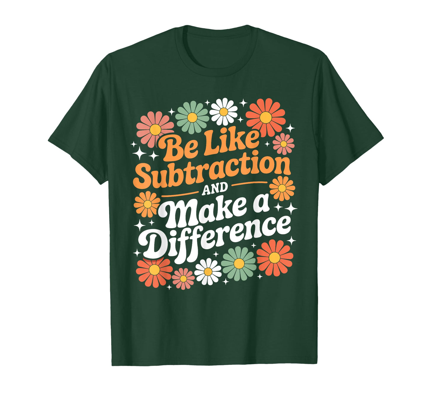 Be Like Subtraction Make A Difference Teacher Student Math T-Shirt