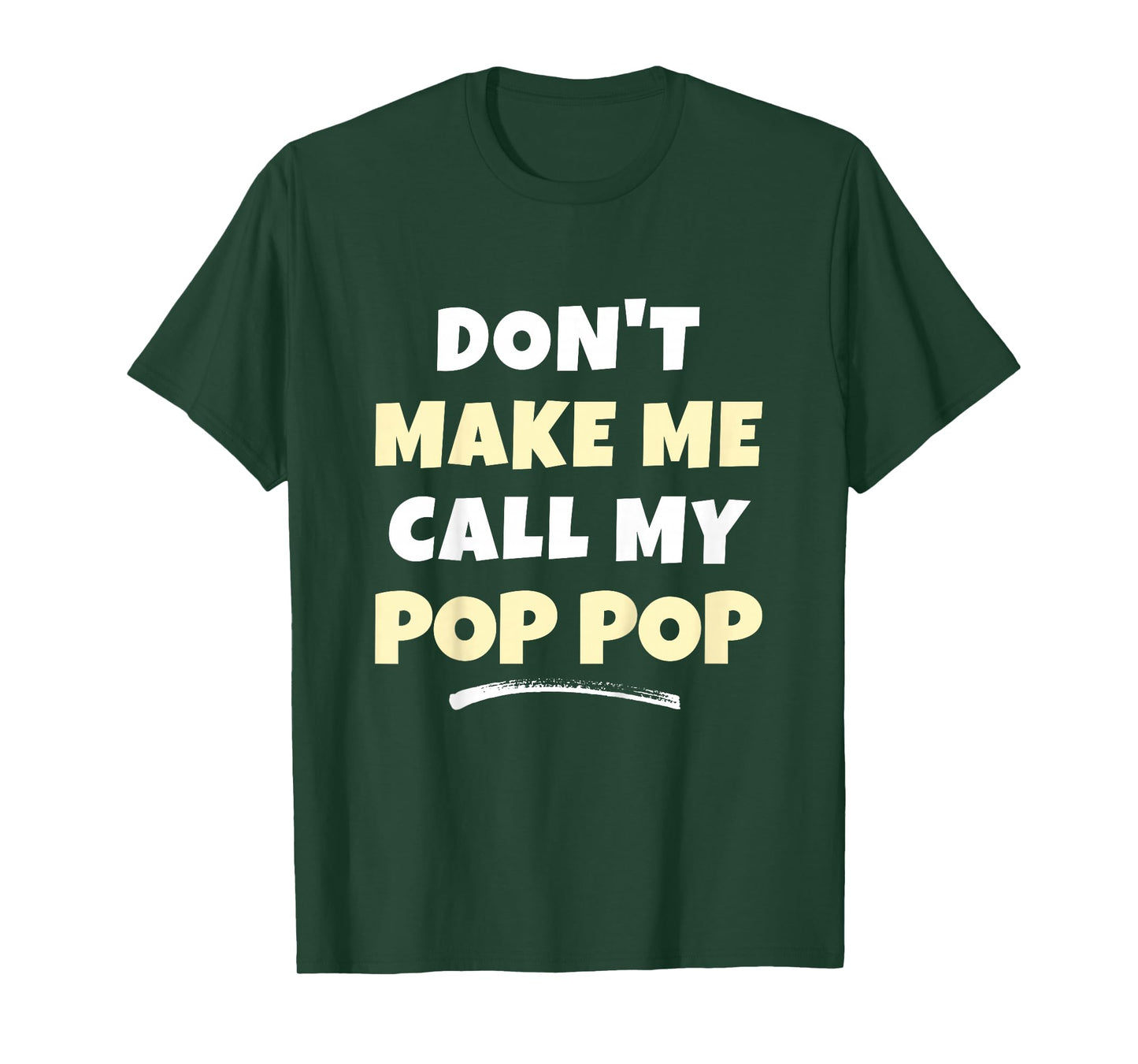 Kids Don't Make Me Call My Pop-Pop Kids Grandkids Funny PopPop T-Shirt