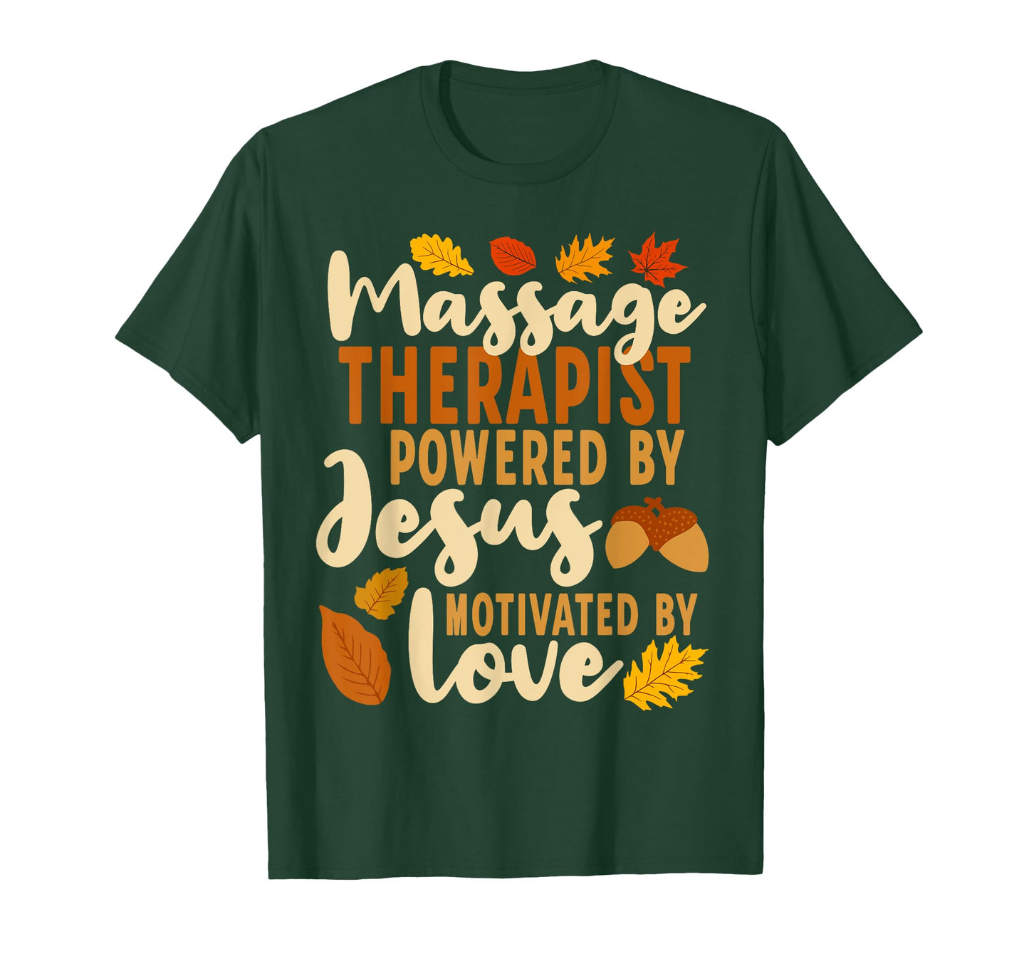 Powered by Jesus Motivated by Love Funny Massage Therapist T-Shirt