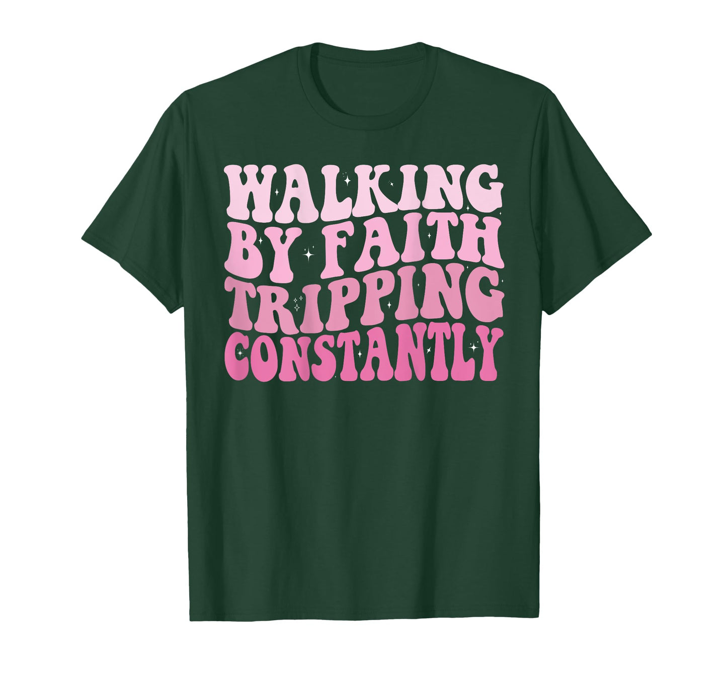 Funny Christian Shirt Walking By Faith Tripping Constantly T-Shirt
