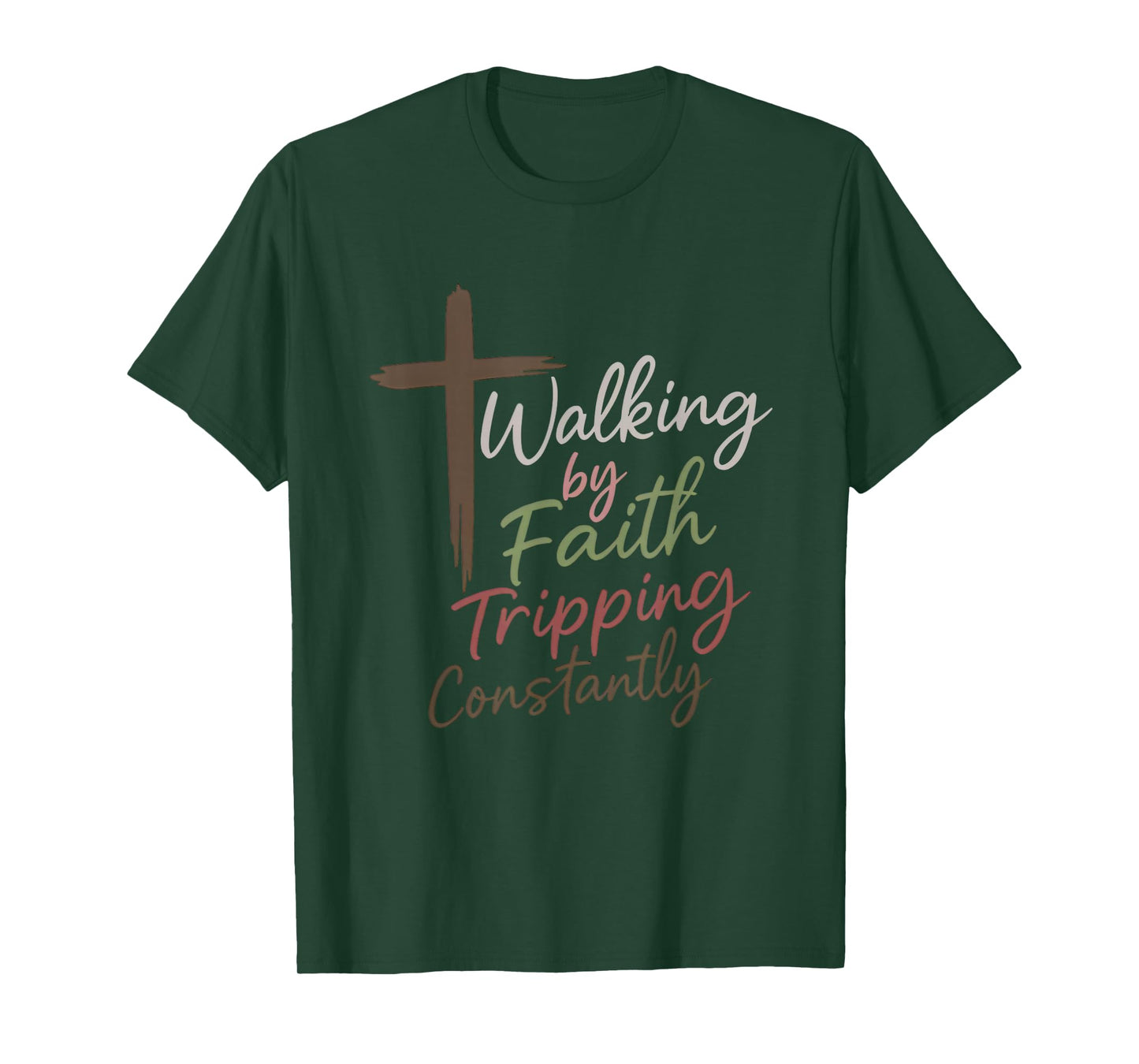 Walking by Faith Tripping Constantly Funny Christian T-Shirt