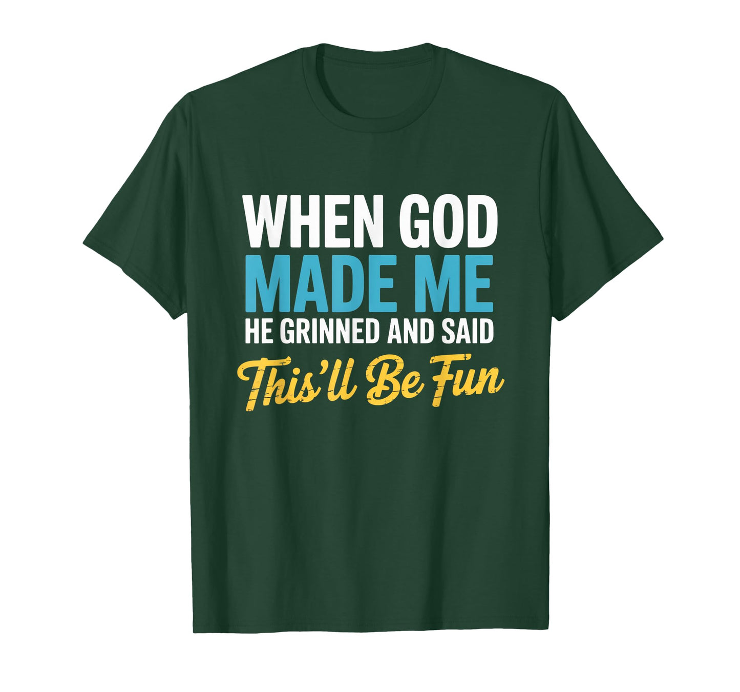 When God Assembled Me He Grinned and Said funny Sarcastic T-Shirt