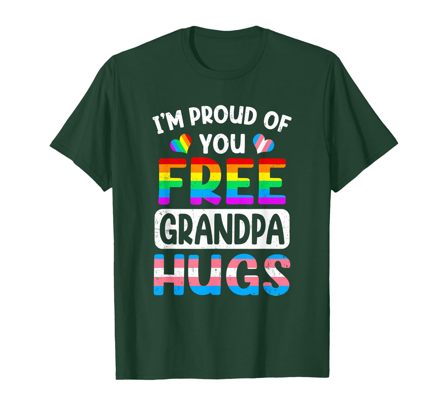 I'm Proud Of You Free Grandpa Hugs Lgbt Lgbtq Gay Pride T-Shirt