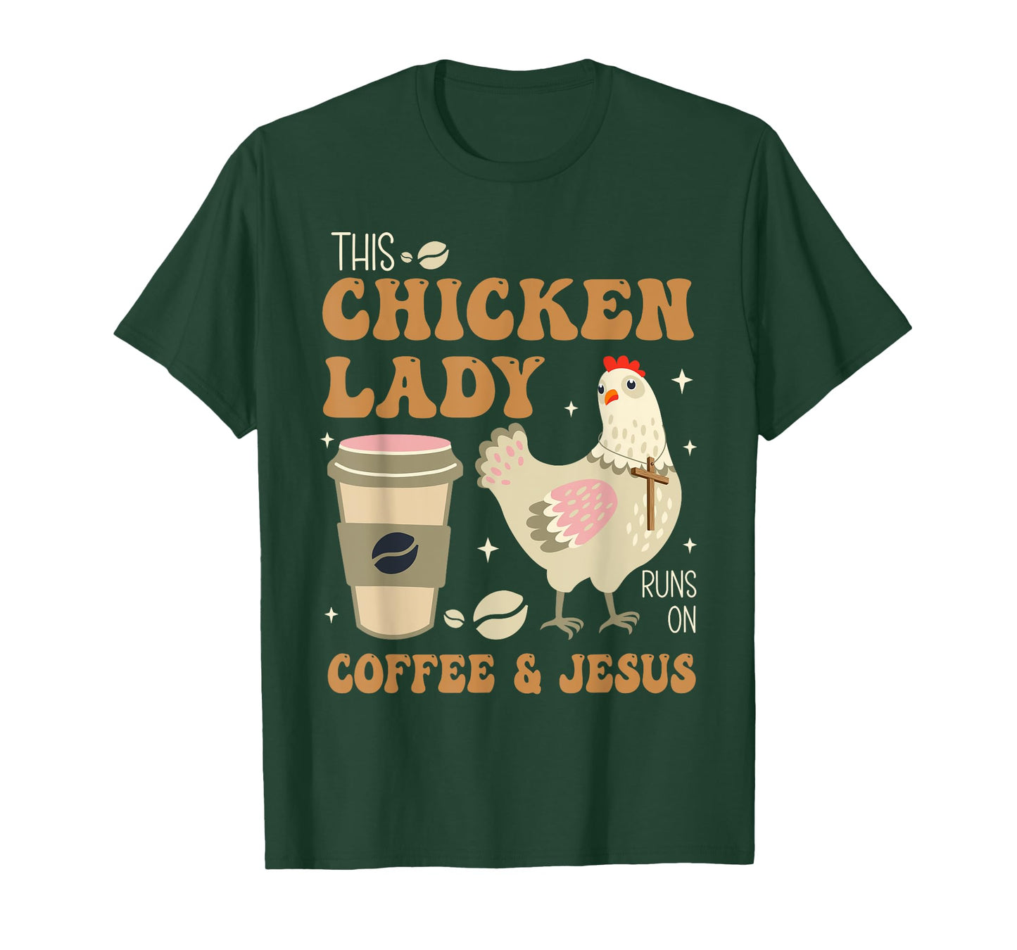 This Chicken Lady Runs On Coffee And Jesus Chicken T-Shirt