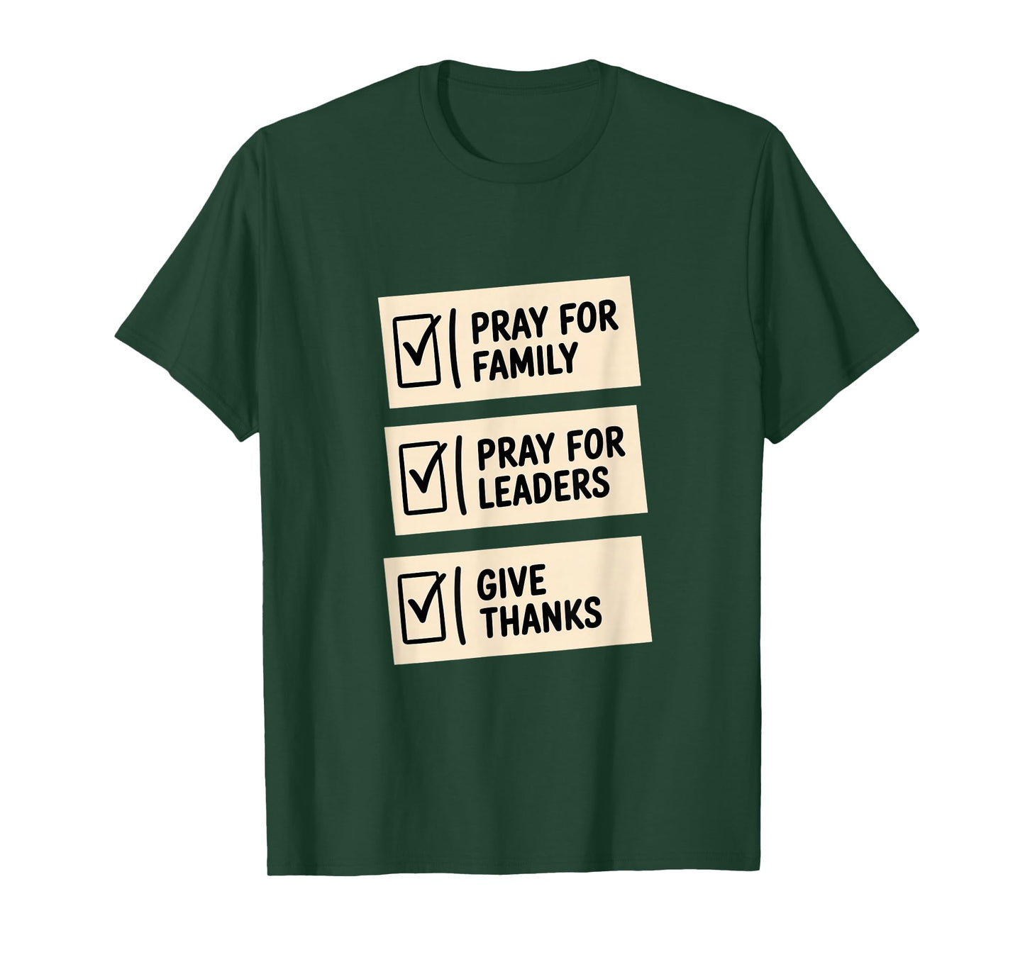 Pray for Family Pray for Leaders Give Thanks Checklist T-Shirt