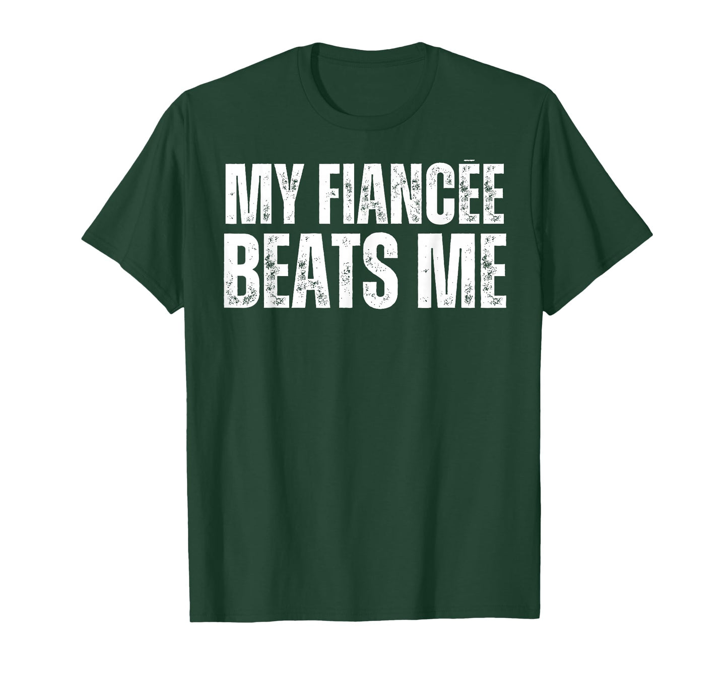 My Fiancee Beats Me Funny Engagement Party Newly Engaged T-Shirt