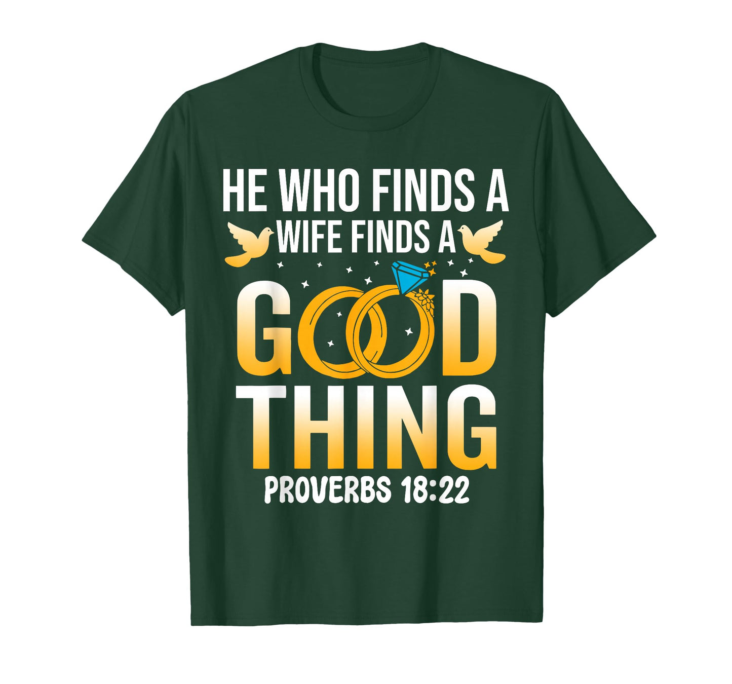 He Who Finds A Wife Finds A Good Thing Christian Marriage T-Shirt