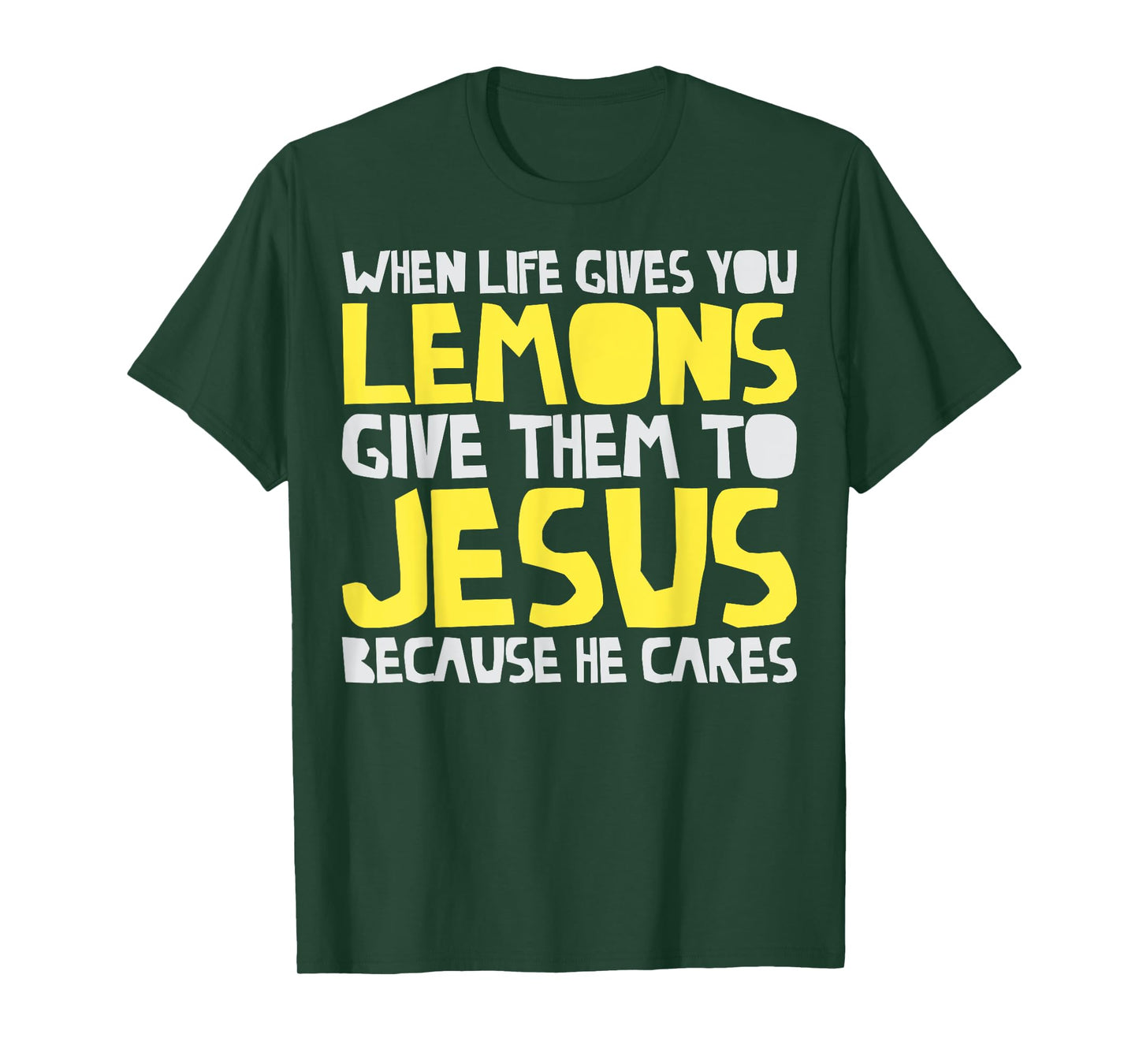 When Life Gives You Lemons Give Them To Jesus Christian T-Shirt