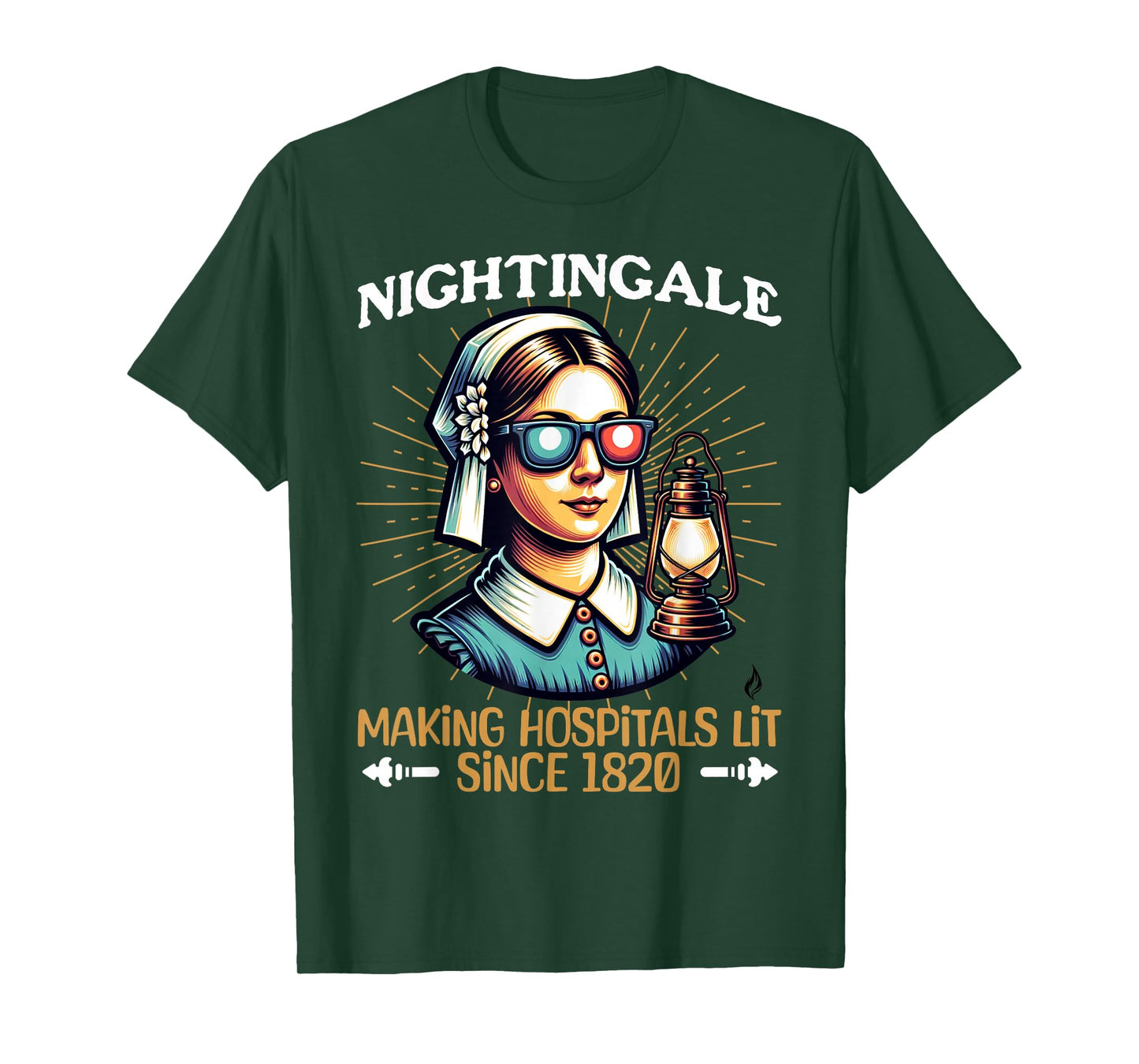Florence Nightingale -Hospitals Lit Since 1820- Funny Nurse T-Shirt