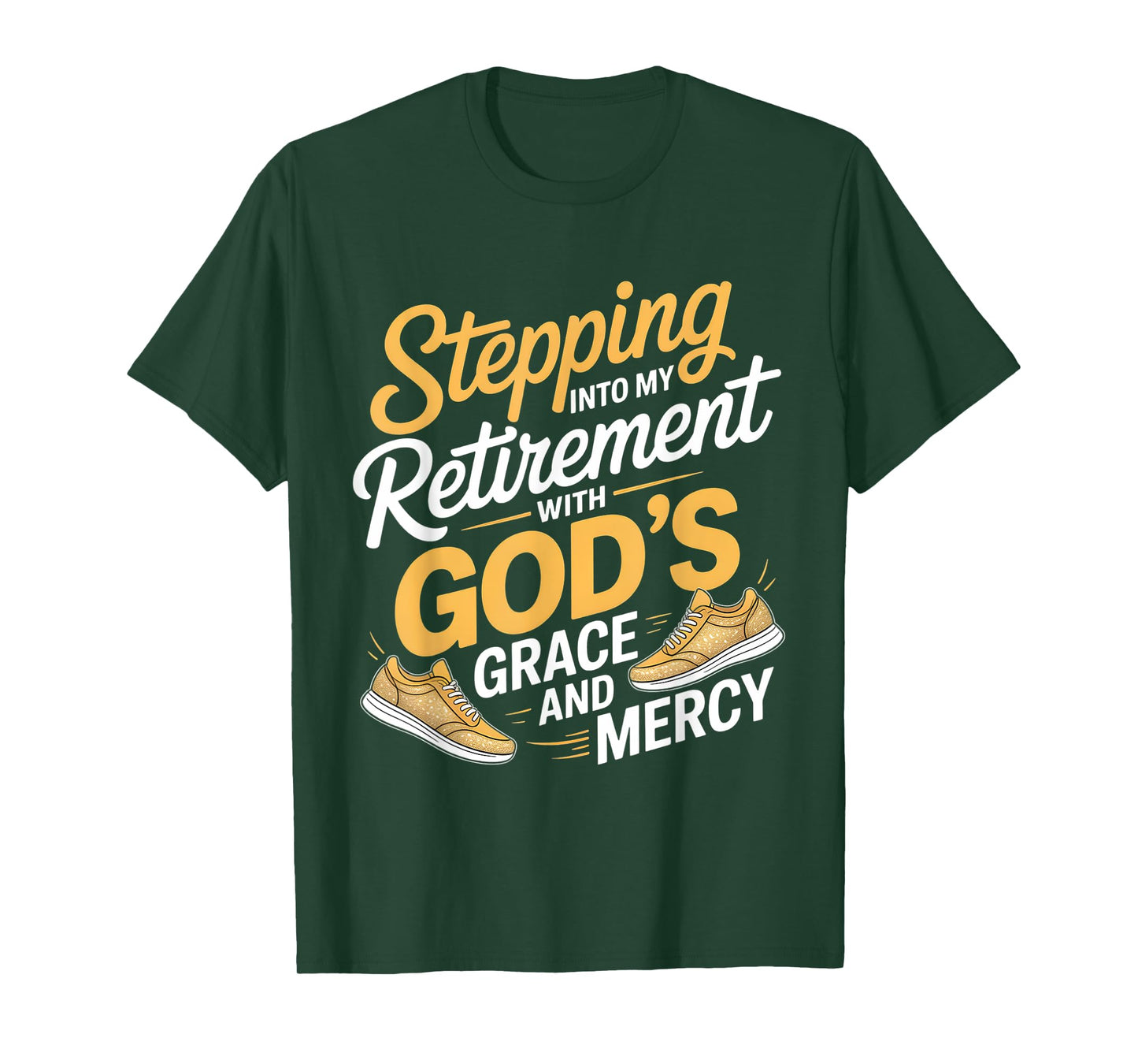 Stepping Into My Retirement With God's Grace And Mercy T-Shirt