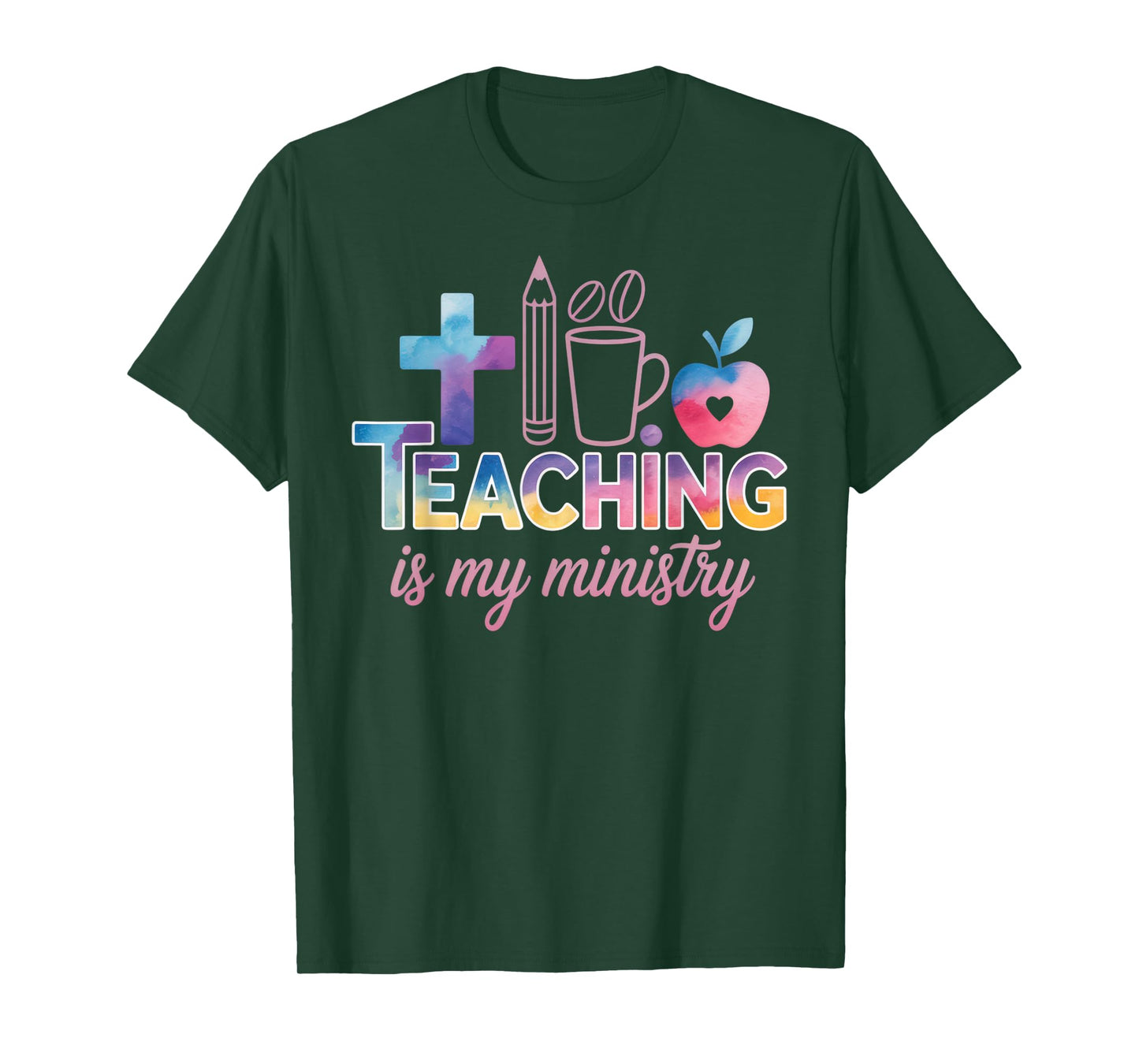 Teaching is My Ministry for Passionate Educators Faithful T-Shirt