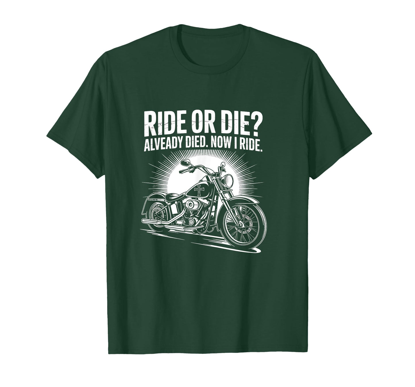 Ride Or Die Already Died Now I Ride Christian Biker T-Shirt
