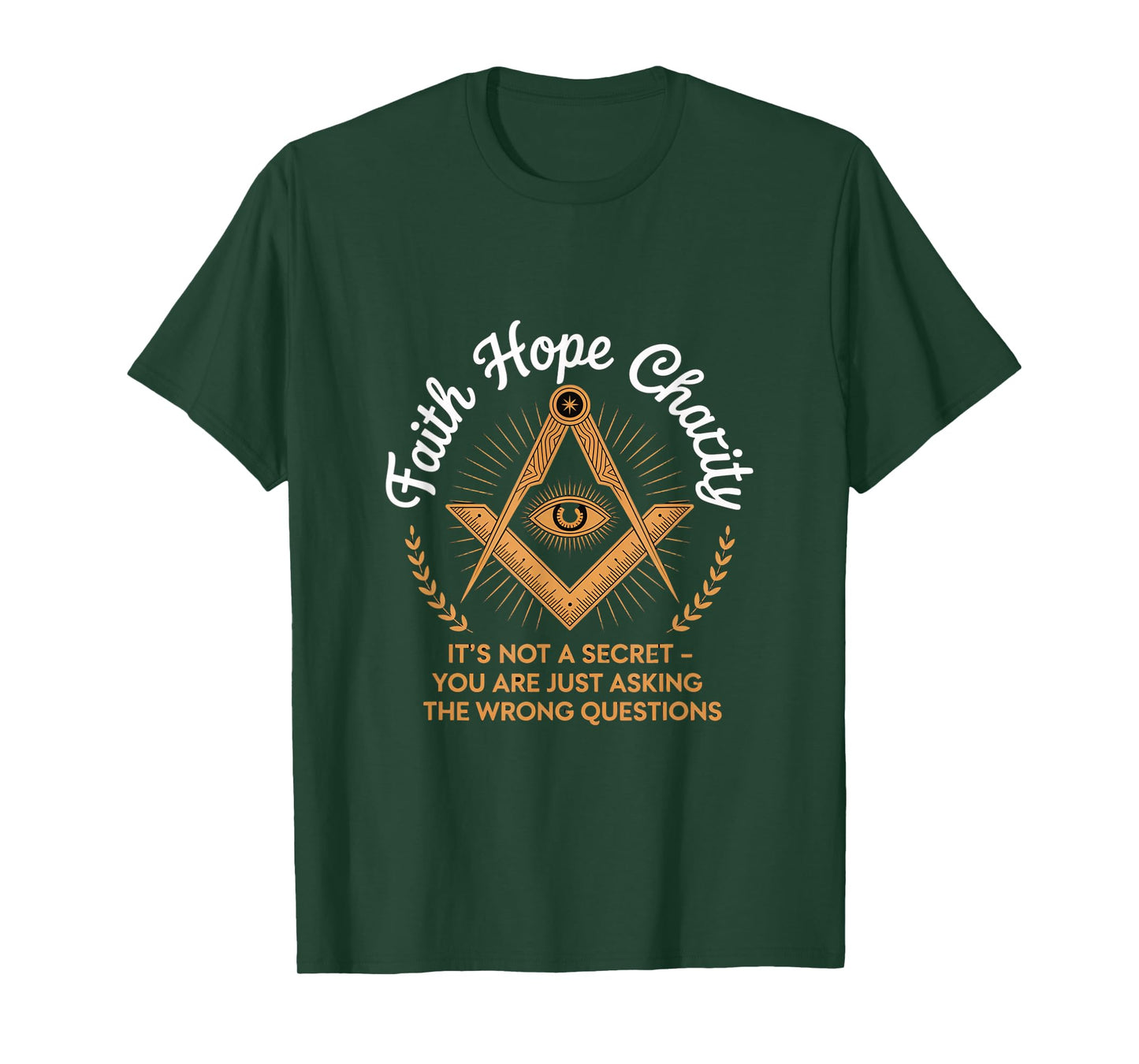 Faith Hope Charity Freemason Eye Masonic Quote T-Shirt