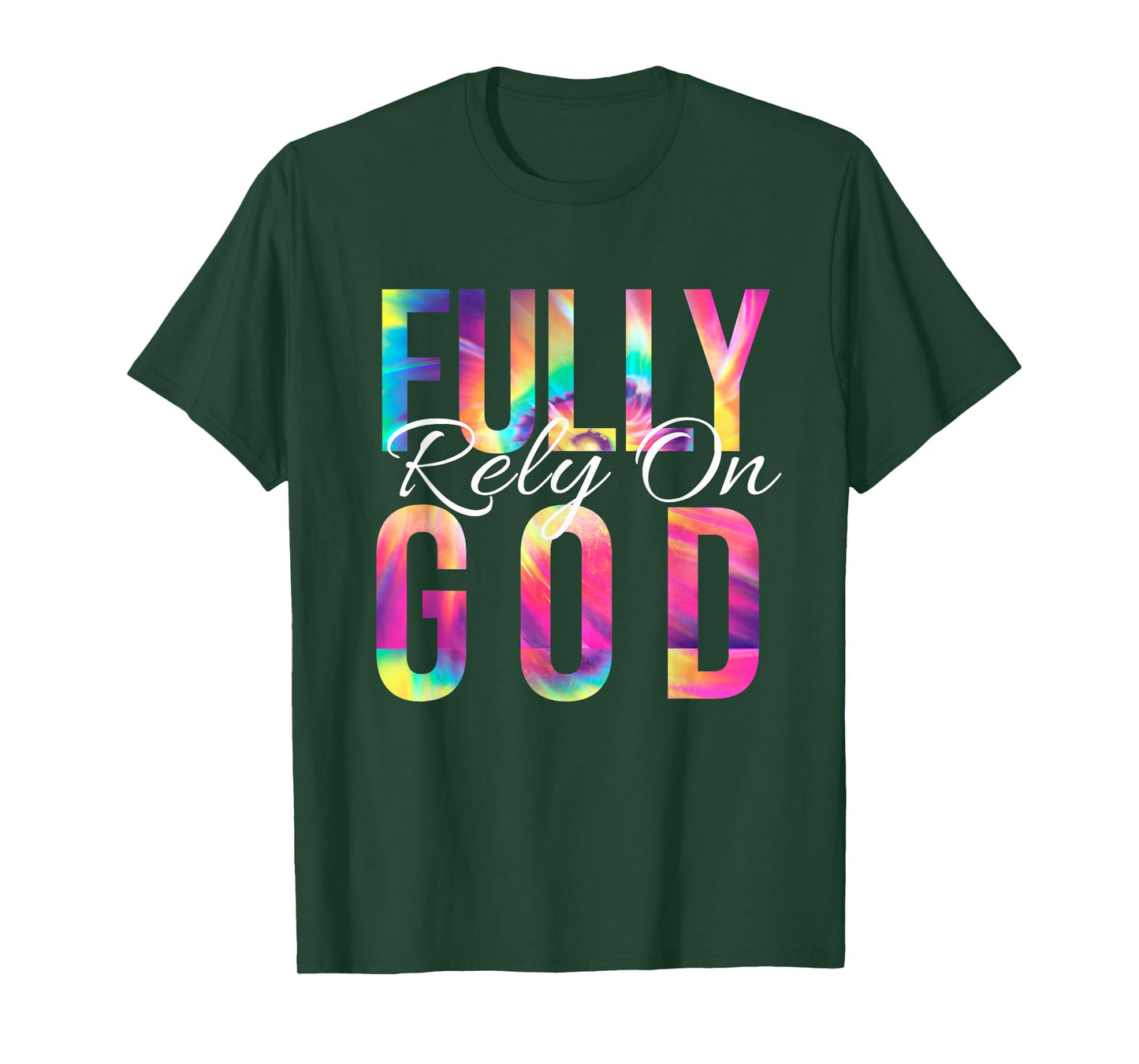 Fully Rely On God Bible Verse Psalm Christian Faith Tie Dye T-Shirt