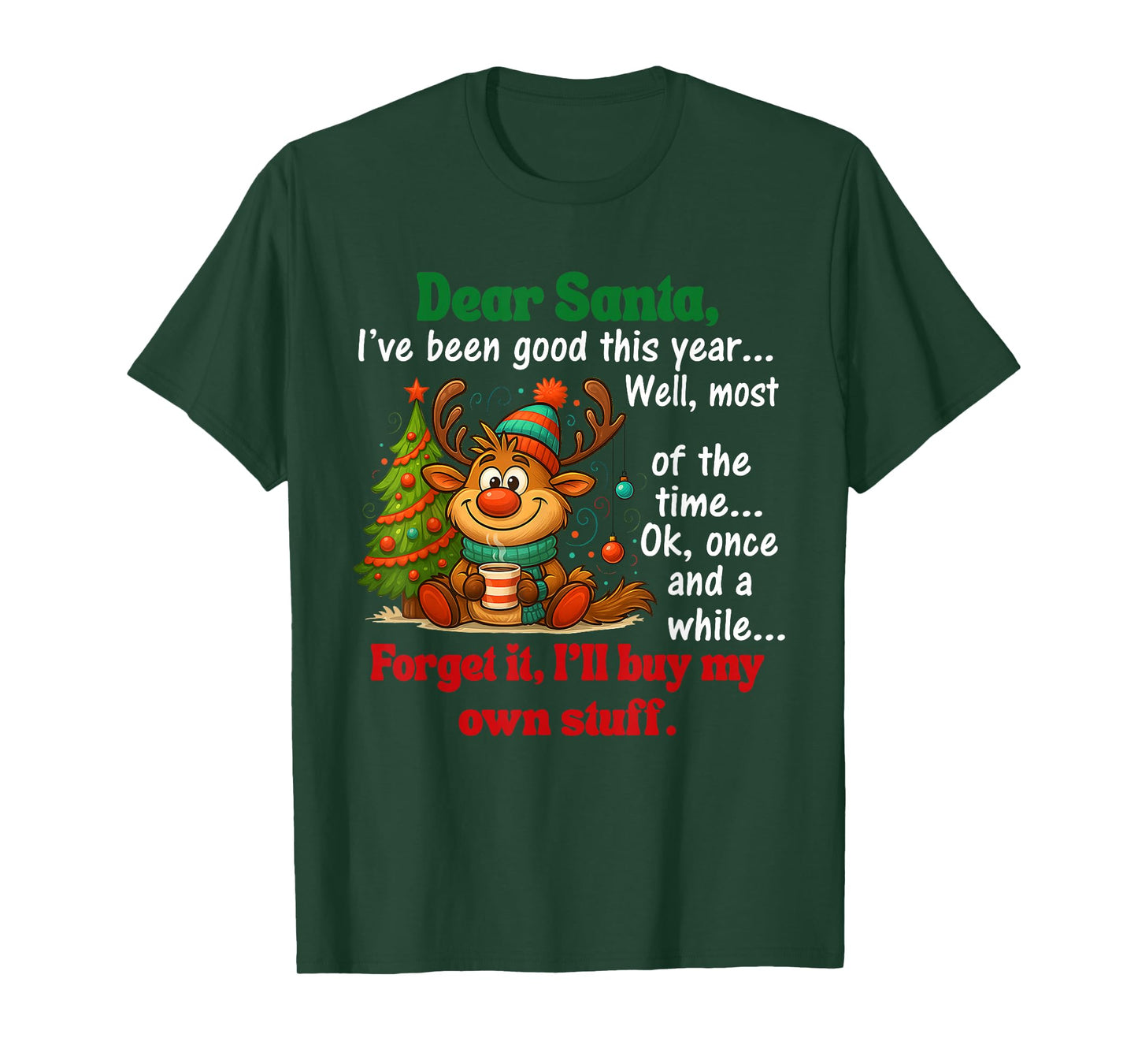 Dear Santa I've Been Good This Year Well Most of The Time T-Shirt
