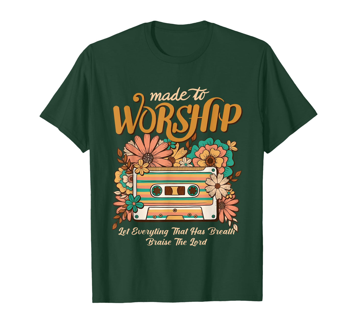 Bible Verse Christian Jesus Faith Made To Worship Scripture T-Shirt