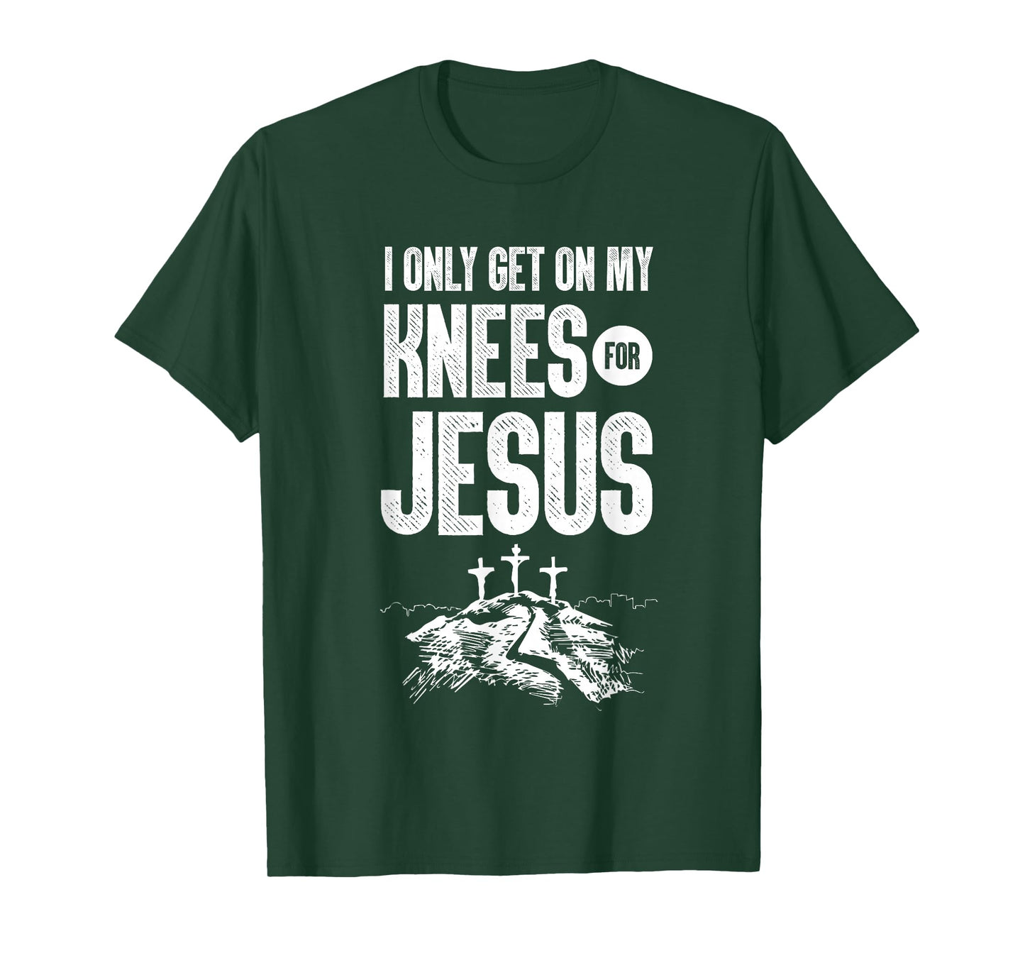 I Only Get On My Knees for Jesus Bible Verse Shirt T-Shirt