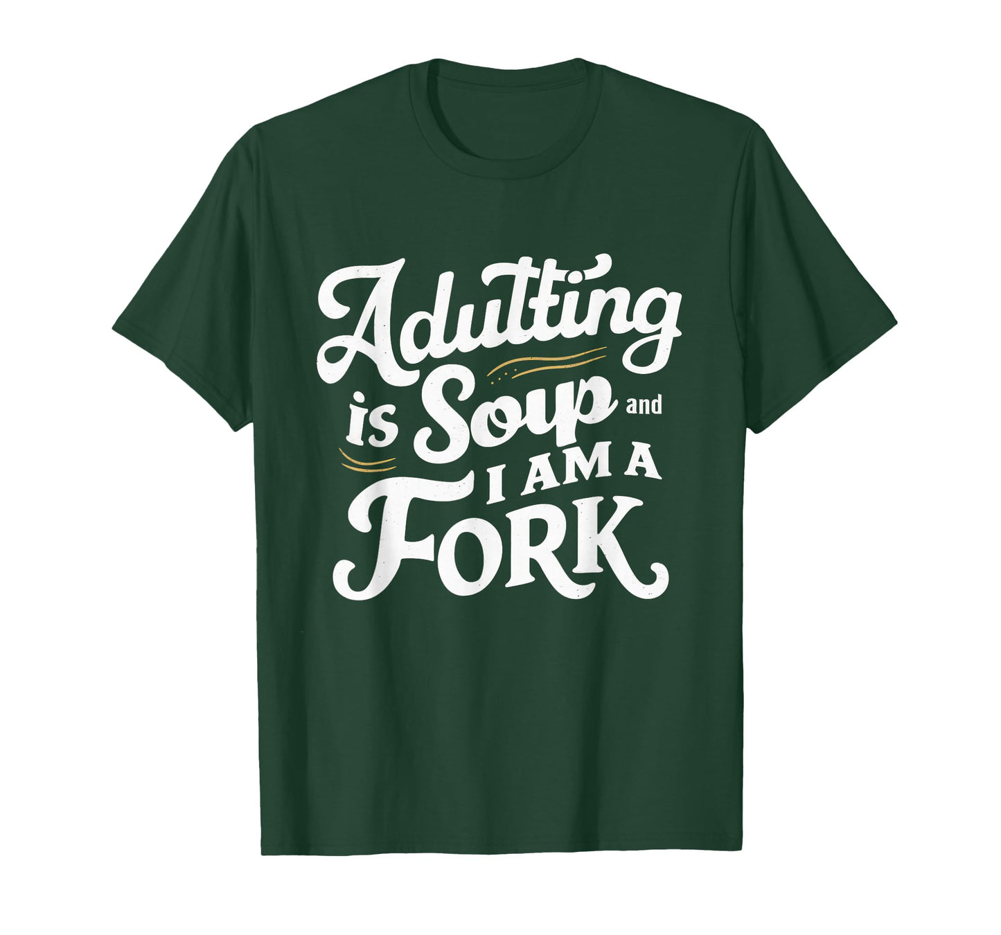 Adulting Is Soup And I Am A Fork Retro Sarcastic Joke Design T-Shirt