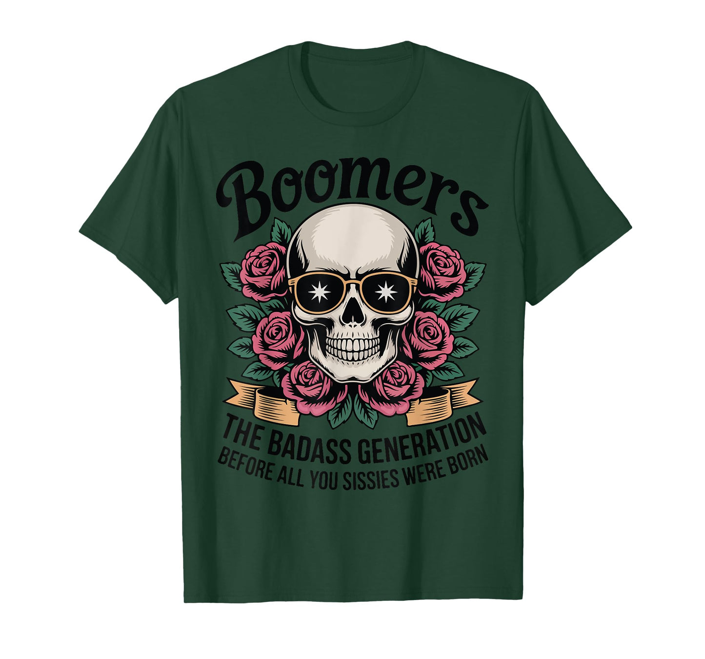 Boomers Badass Generation Before Sissies Were Born T-Shirt
