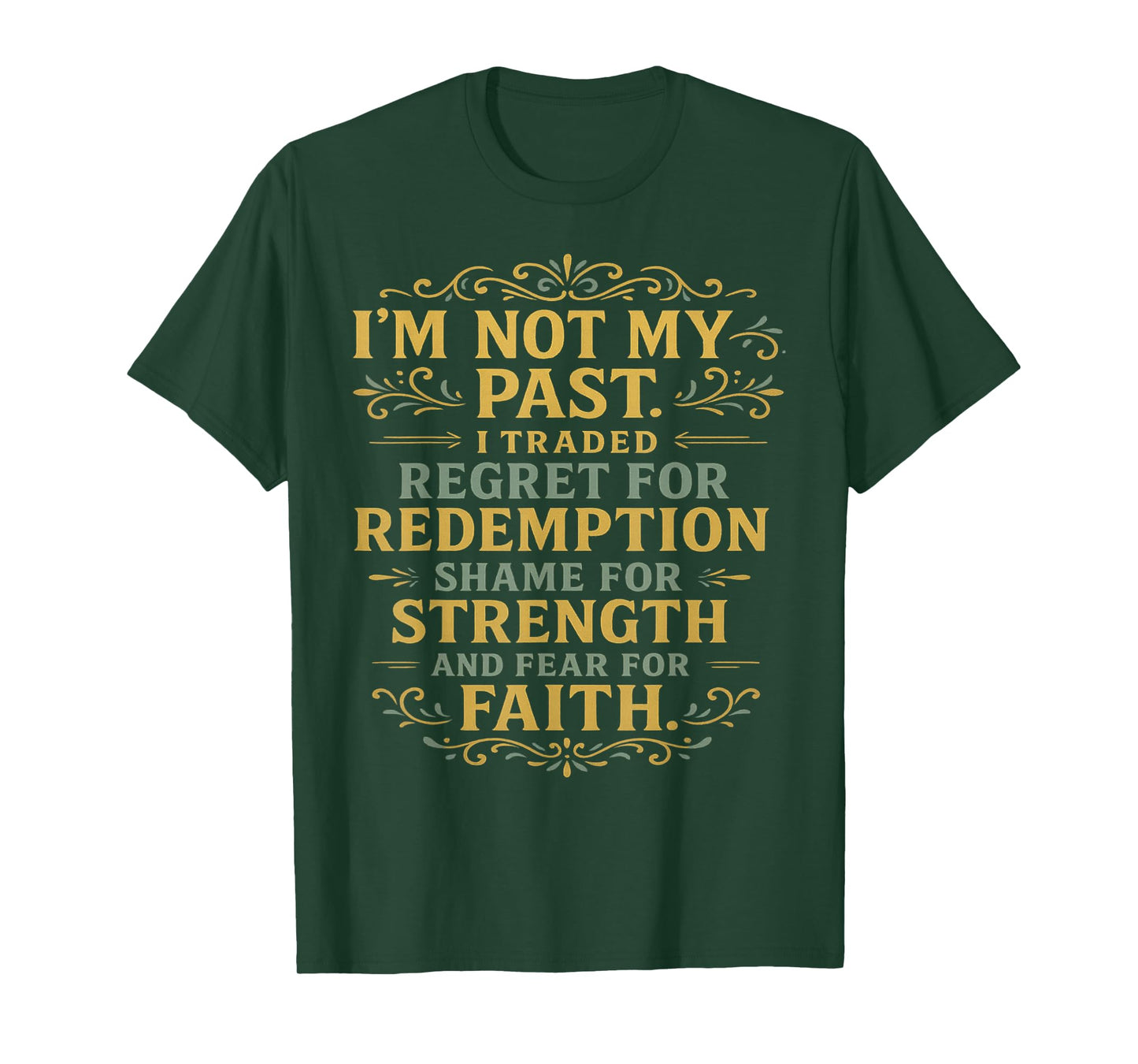 Not My Past No Regret to Redemption God Strength Faith Gift T-Shirt