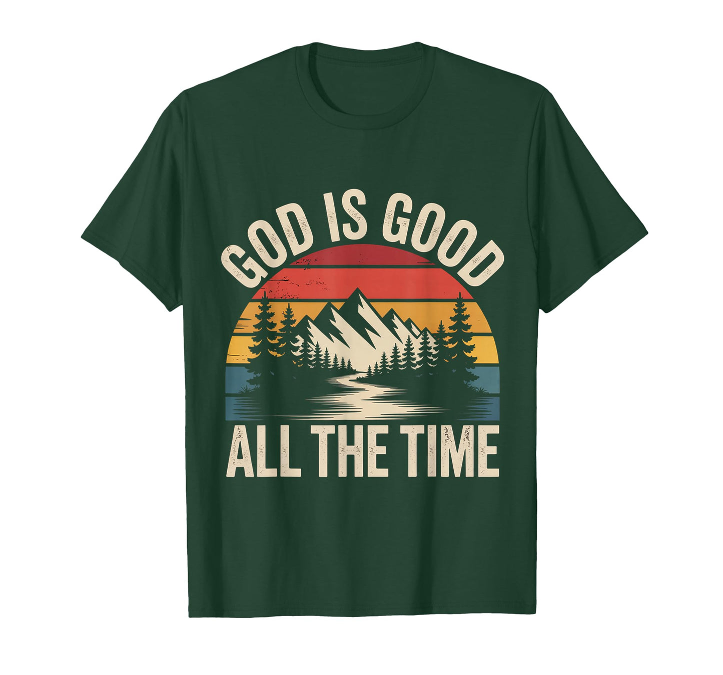 God is Good All The Time Christian Faith Jesus T-Shirt