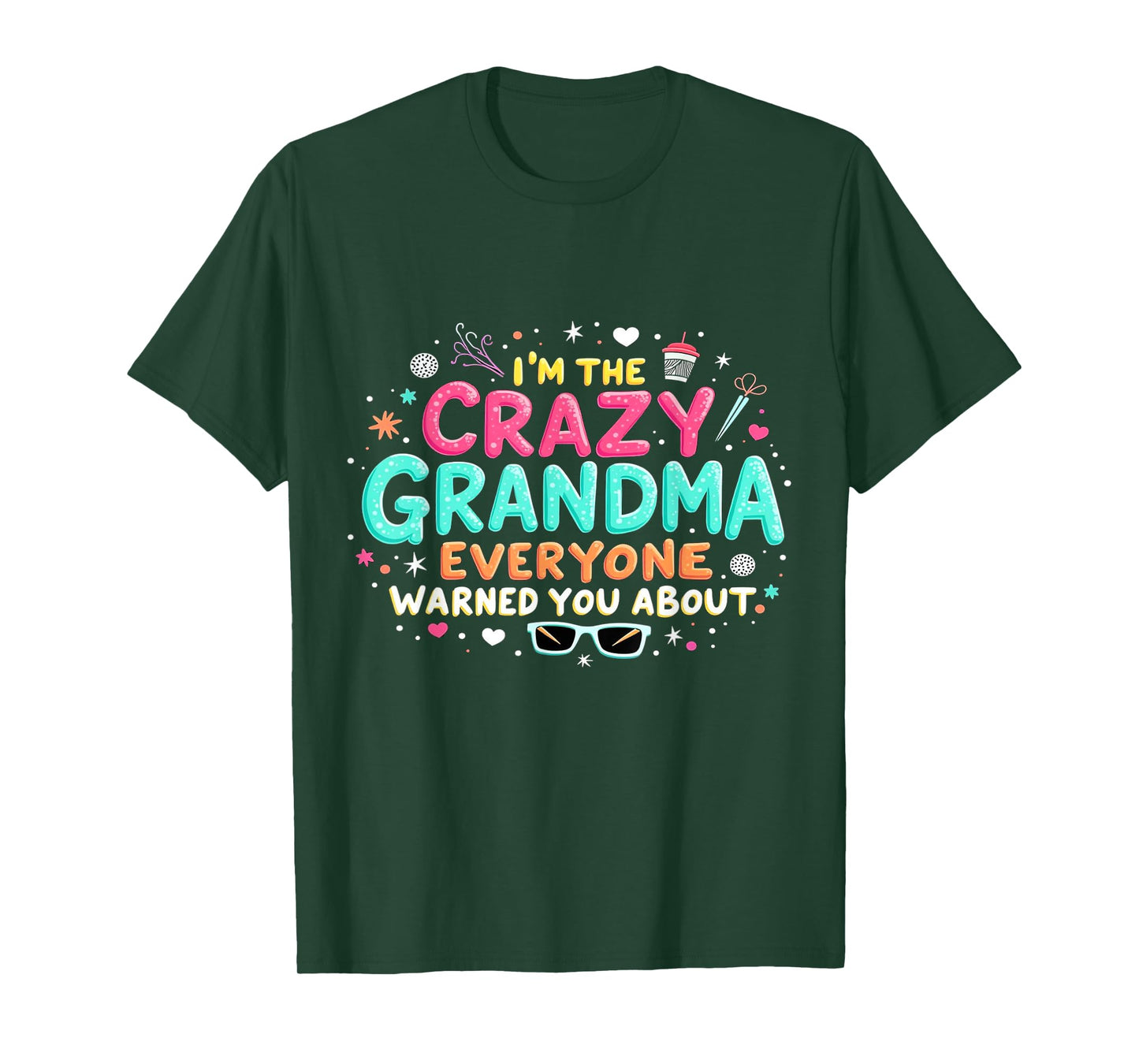 I'm the Crazy Grandma Everyone warned You about - Grandma T-Shirt