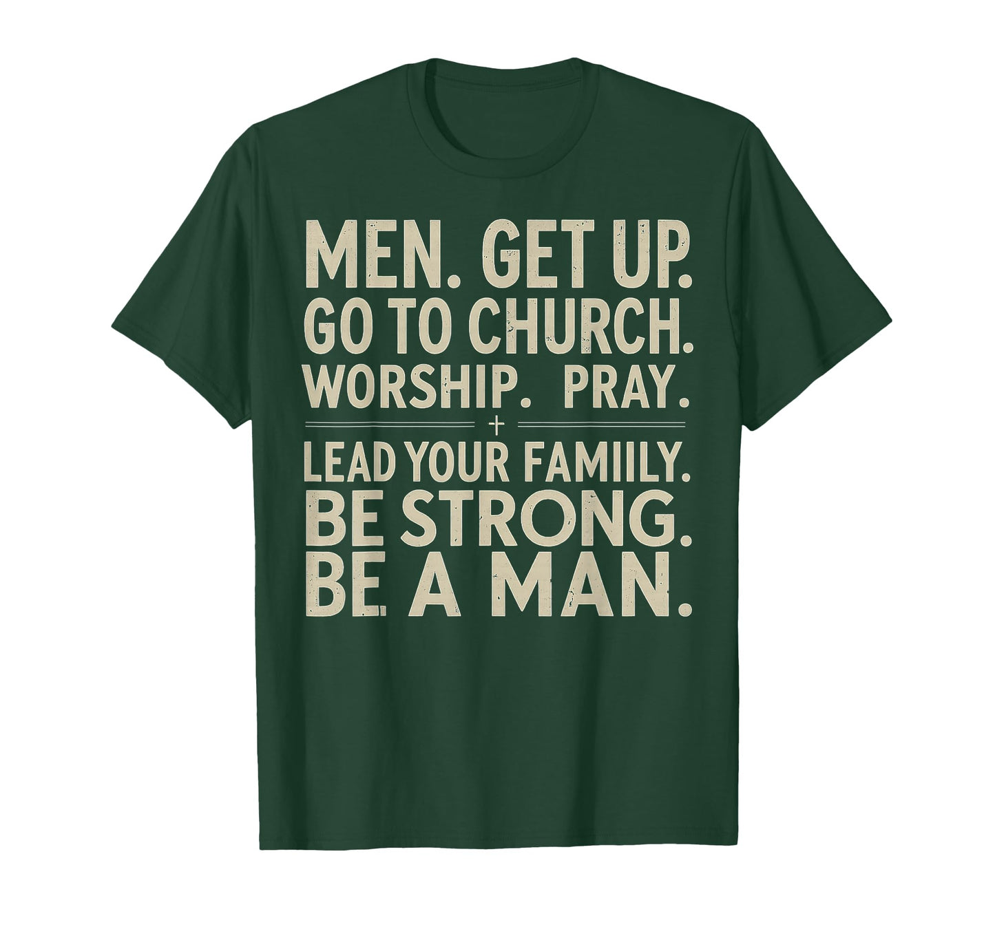 Men Get Up Go To Church Worship Pray Lead Your Family Be T-Shirt