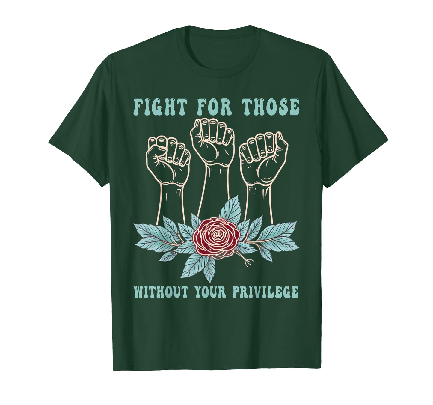 Fight For Those Without Your Privilege Floral Civil Rights T-Shirt