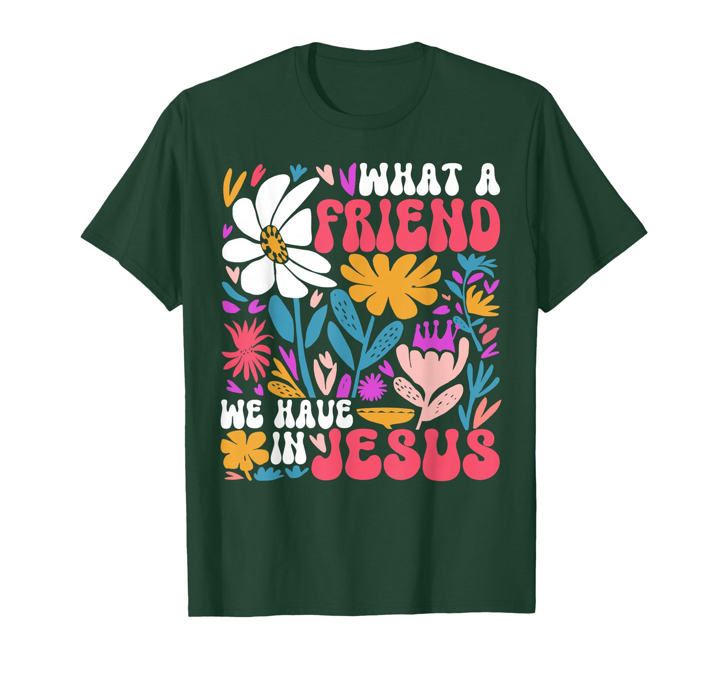Christian Jesus God Religious What A Friend We Have In Jesus T-Shirt