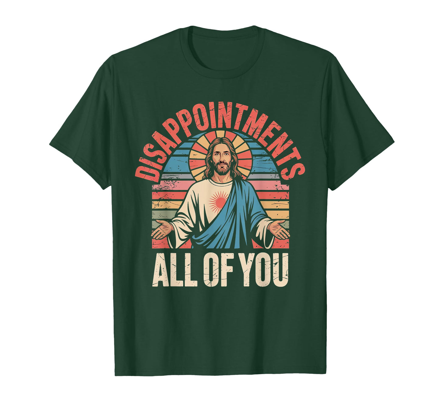 Disappointments Sarcastic All Of You Christian Jesus Funny T-Shirt