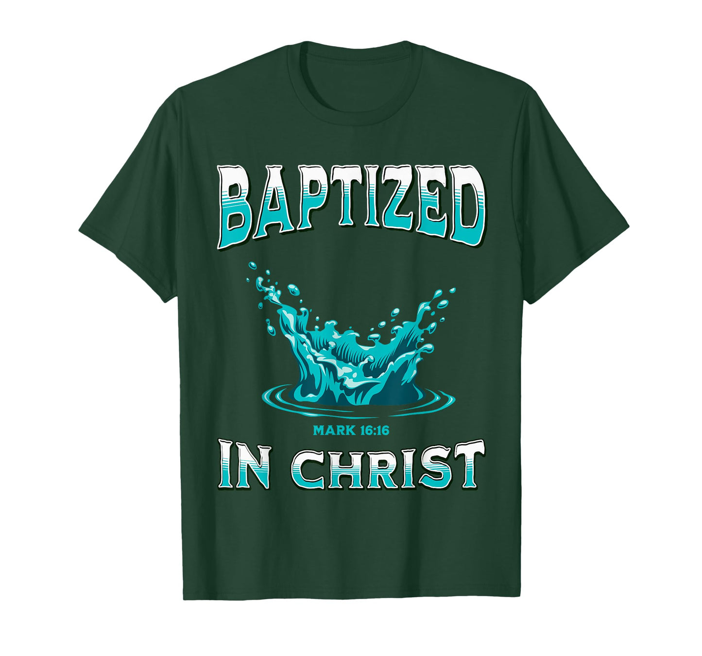 Christian Baptism- Baptized In Christ Bible Verse Mark-16:16 T-Shirt