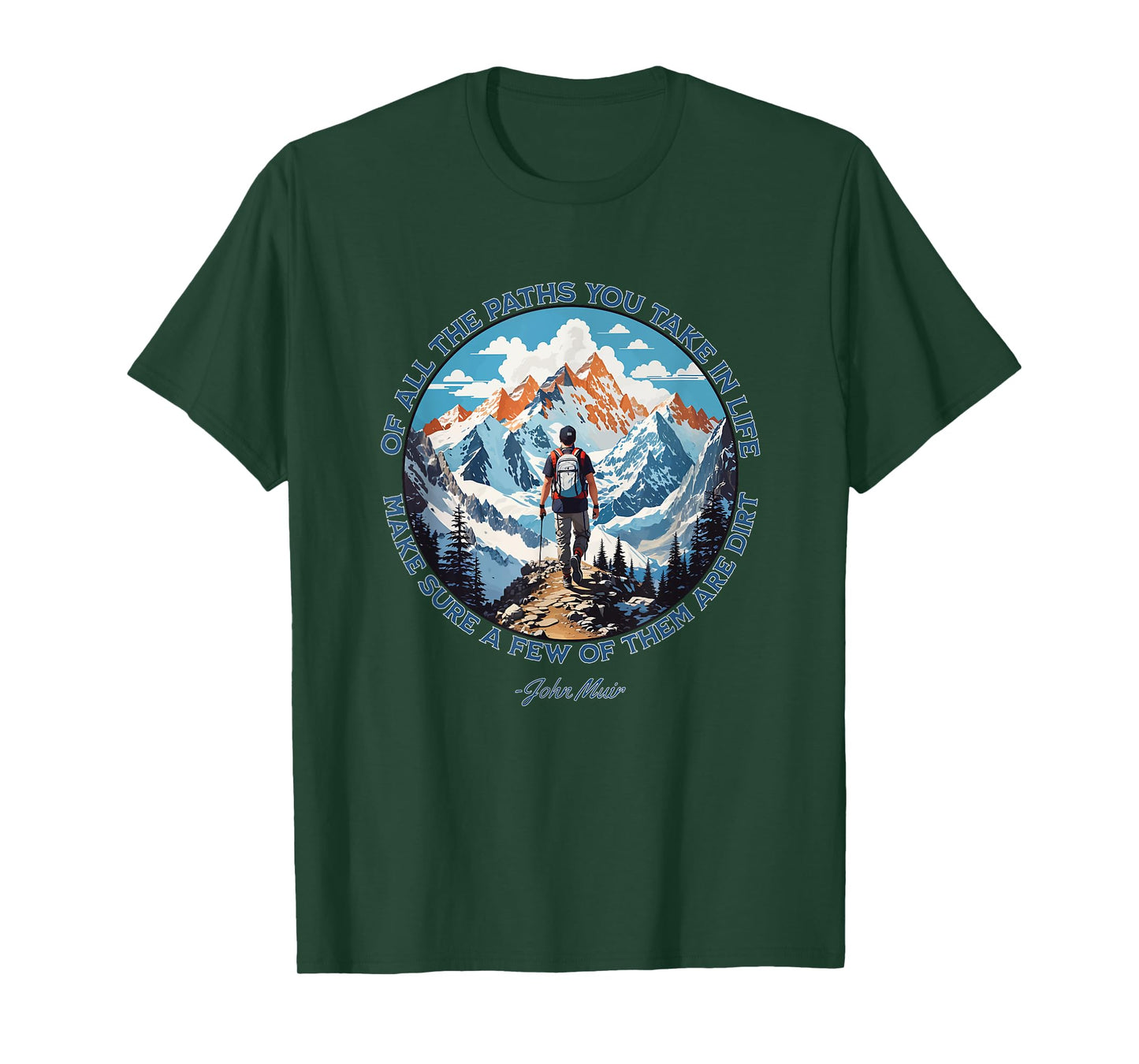Of All The Paths You Take in Life hiking John Muir quote T-Shirt