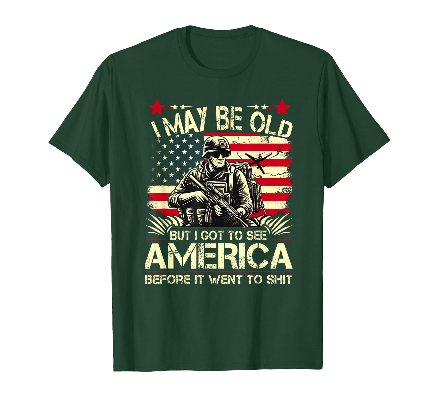 I May Be Old But I Got To See The USA Before It Went To Shit T-Shirt