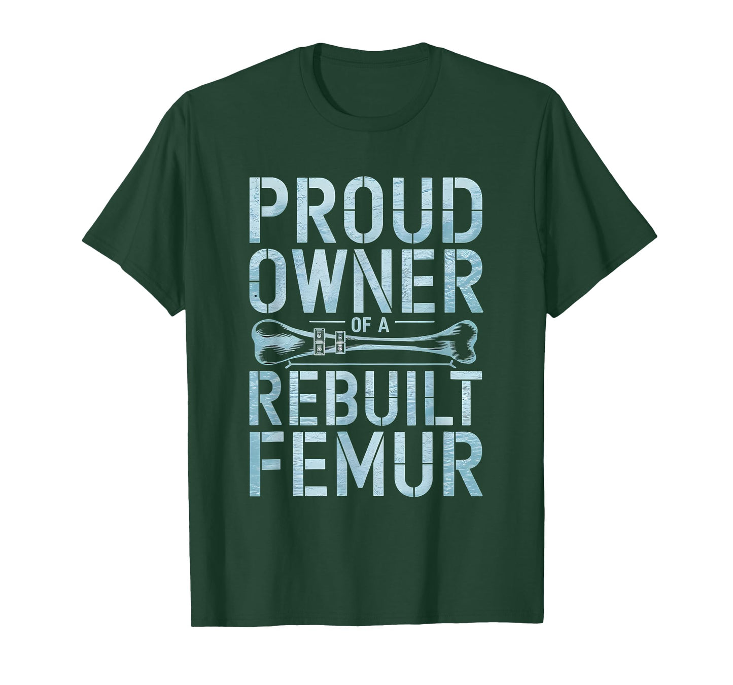 Proud Owner Of A Rebuild Femur Broken Bone T-Shirt