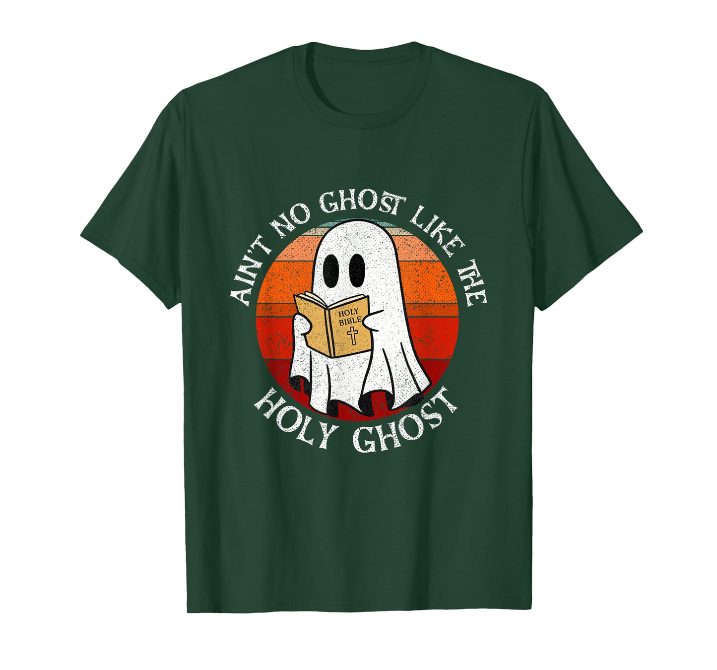 Ain't No Ghost Like The Holy Ghost Cute Ghost Catolic Christ T-Shirt