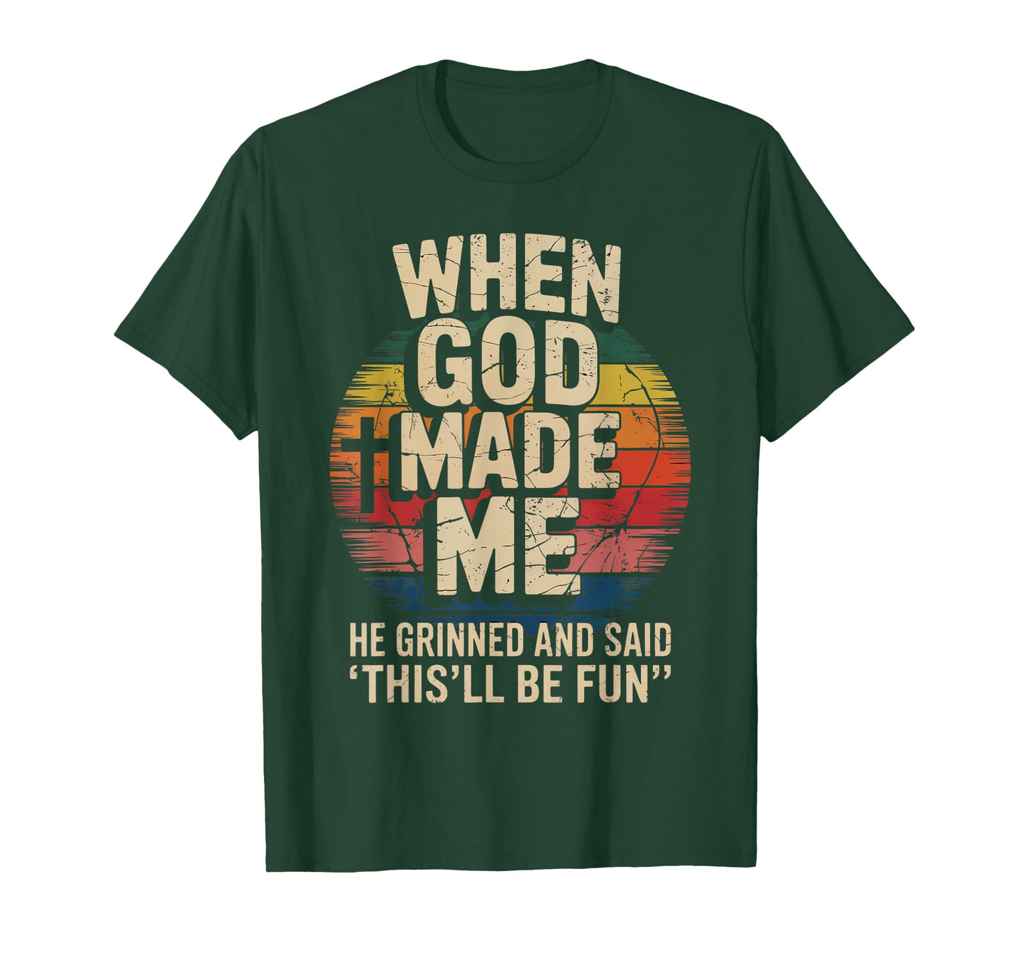 When God Made Me He Said This'll Be Fun for Men Dad, Husband T-Shirt