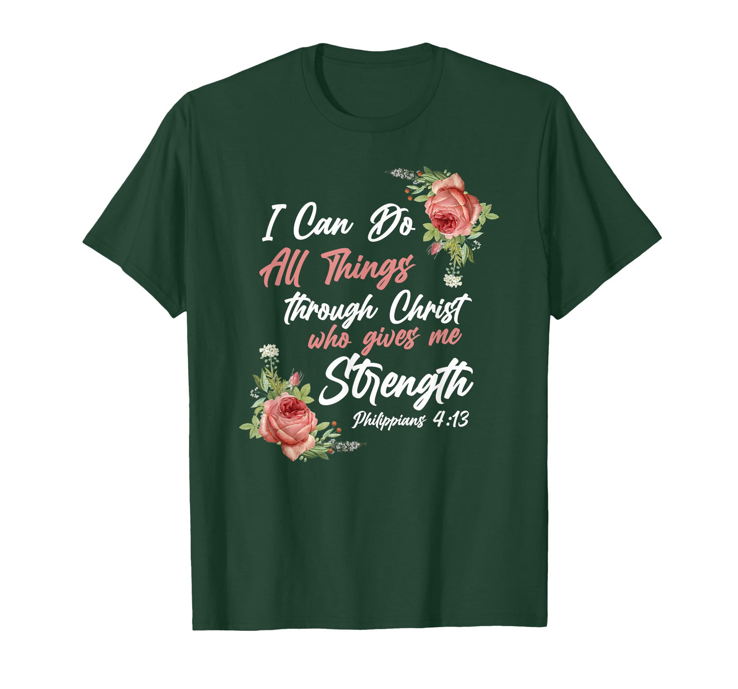 Christian Bible Verse Quote Rose Flower Philippians 4:13 T-Shirt
