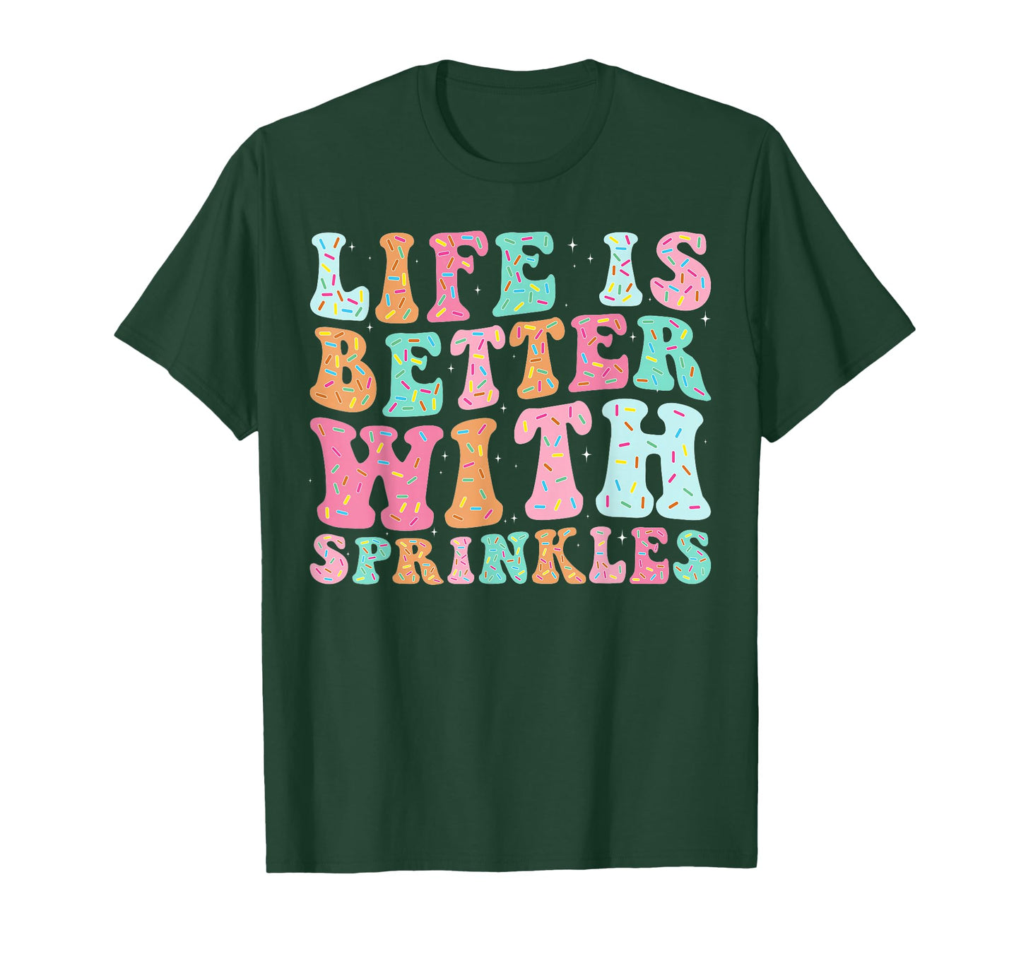 Life Is Better With Sprinkles T-Shirt