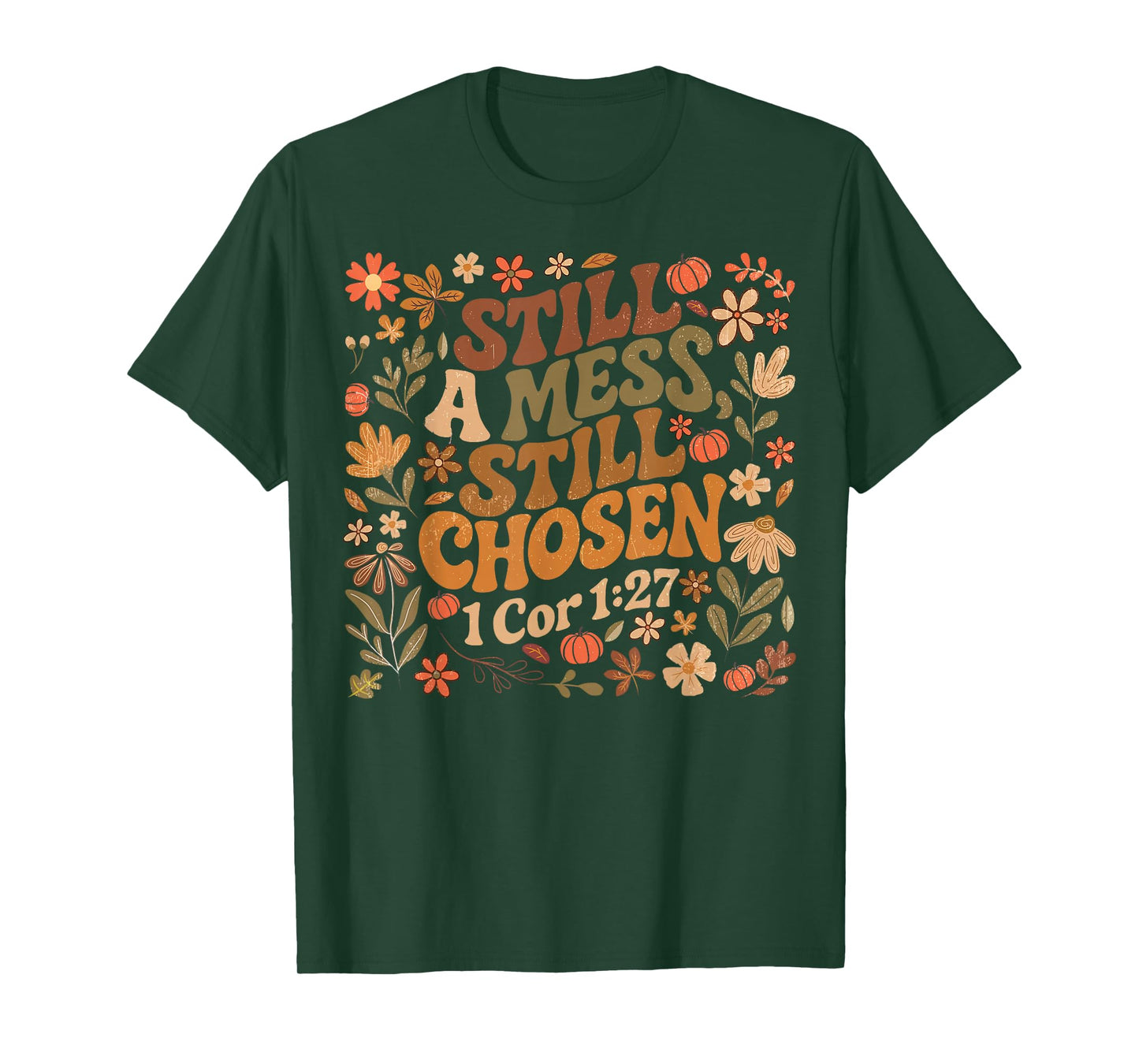 Still A Mess Still Chosen Funny Christian Faith Based Women T-Shirt