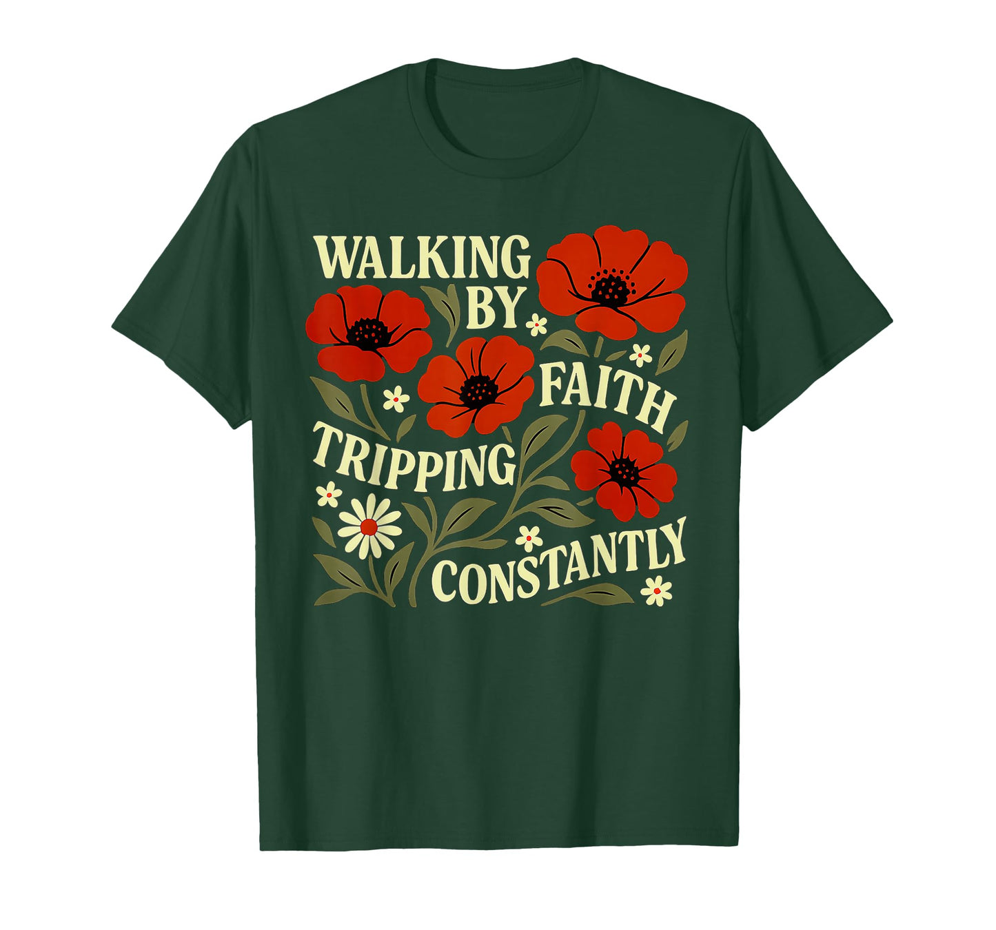 Funny Christian Tee Walking By Faith Tripping Constantly T-Shirt