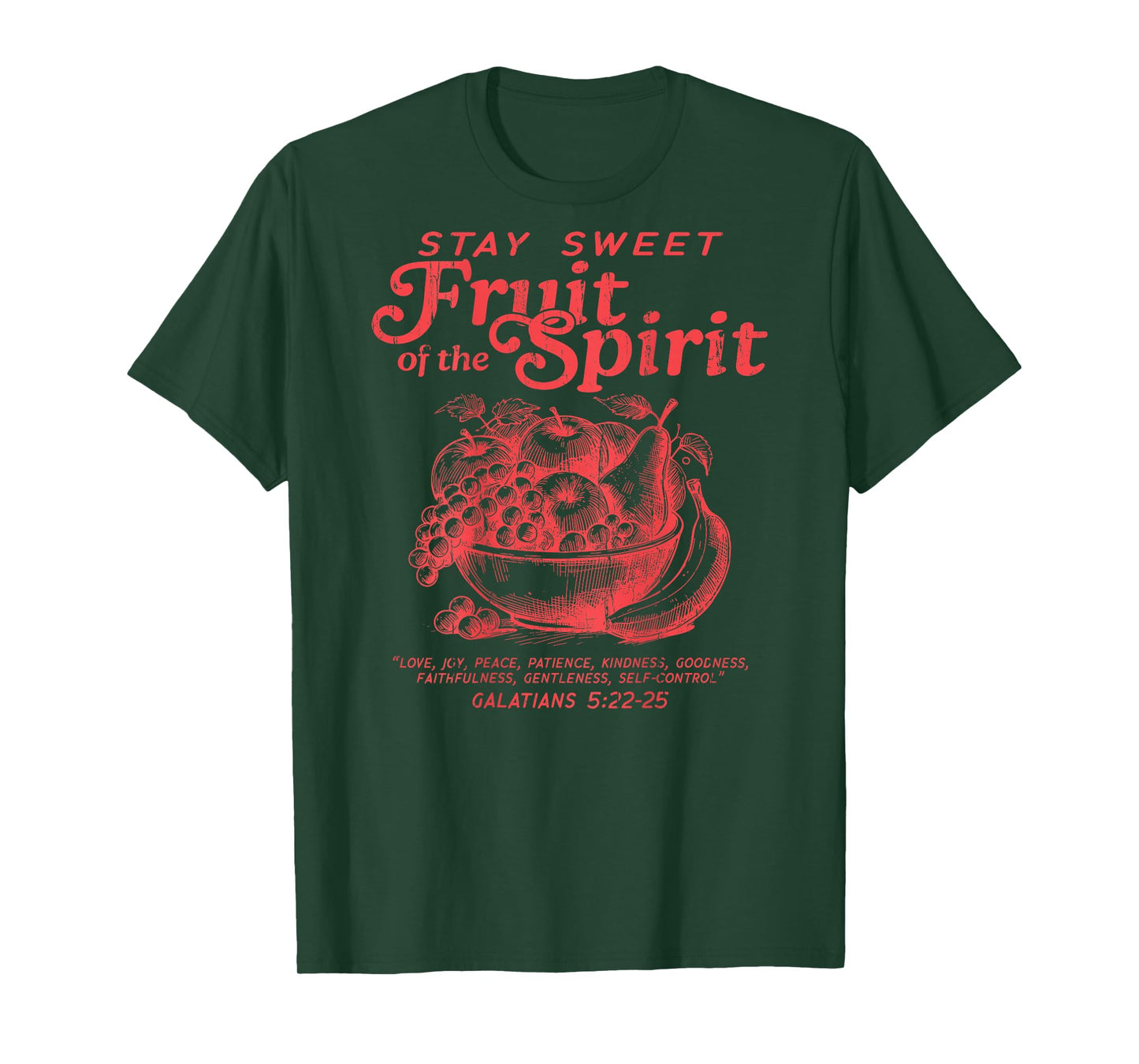 Stay Sweet Fruit Of The Spirit, Christian - On Back T-Shirt