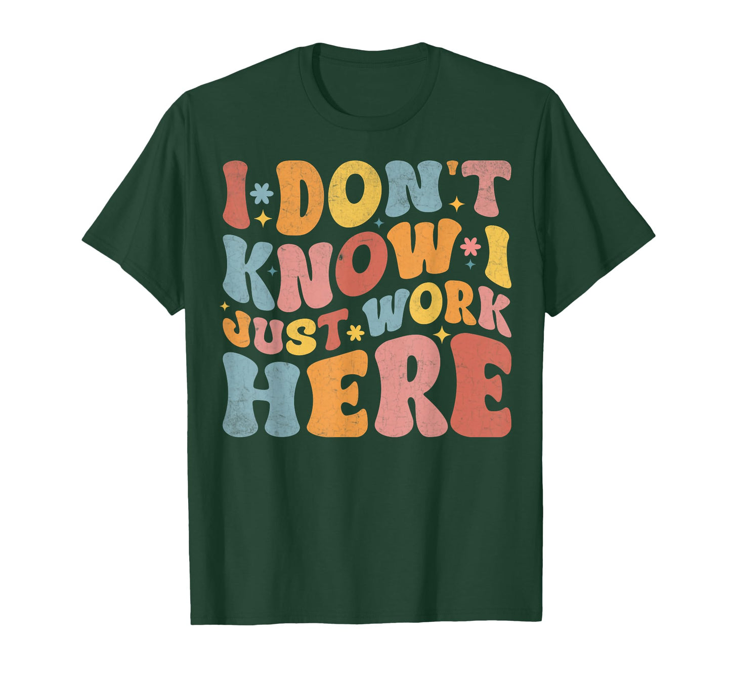 I Don't Know I Just Work Here funny Humorous Sayings T-Shirt, Small, Black