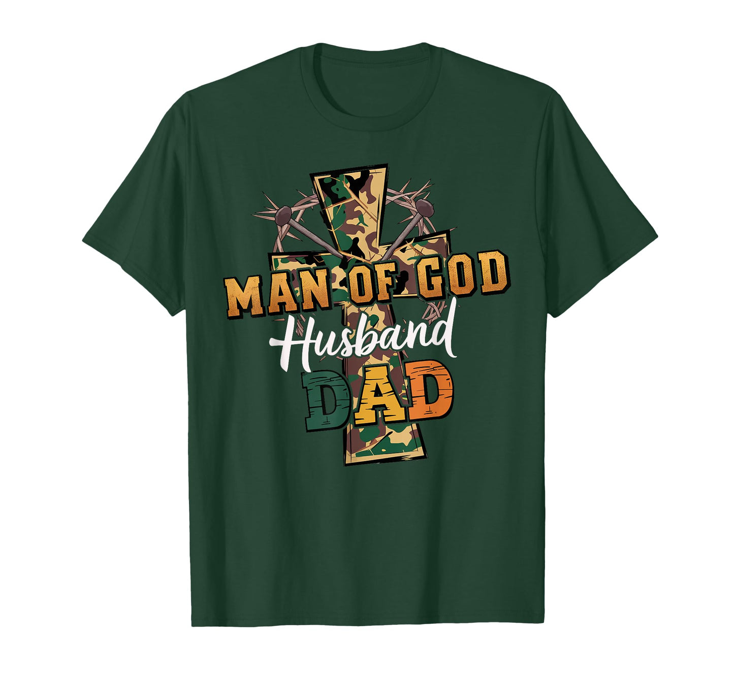 Man of God Husband Dad Camo Cross Christian Father’s Day T-Shirt
