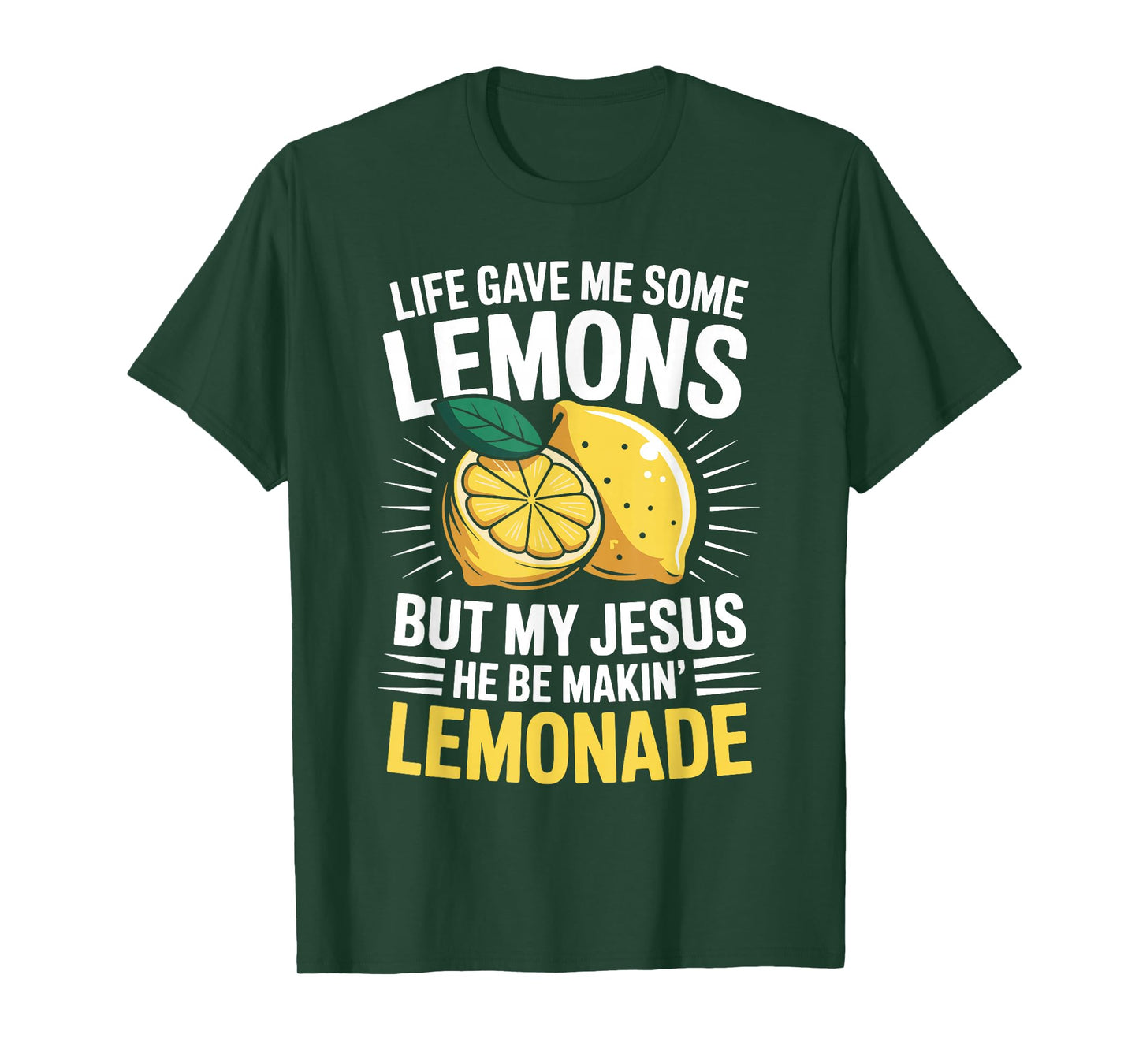 Life Gave Me Some Lemons But Jesus Makin' Lemonade T-Shirt