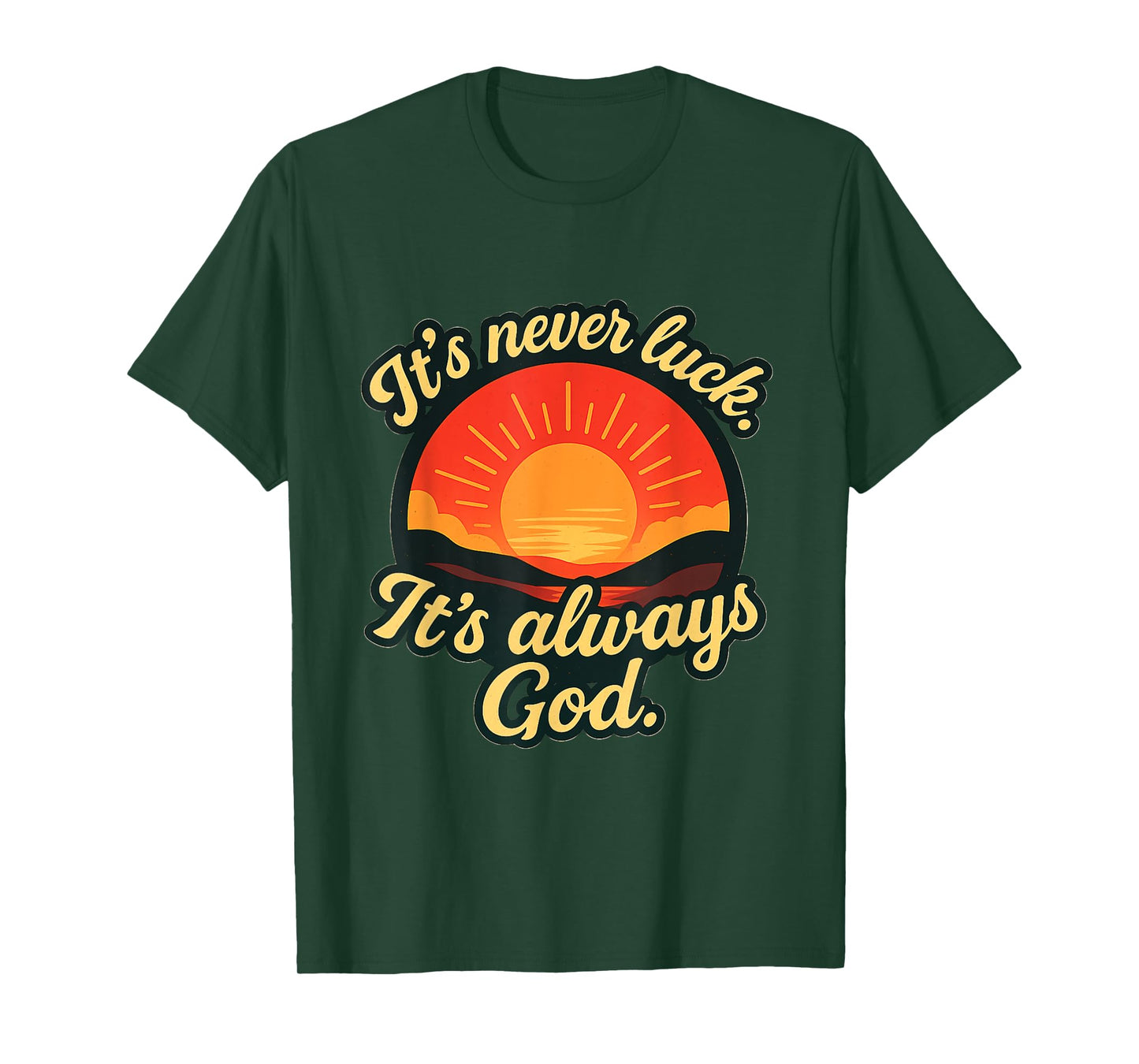 It’s Never Luck It’s Always God (Bold Colors) T-Shirt