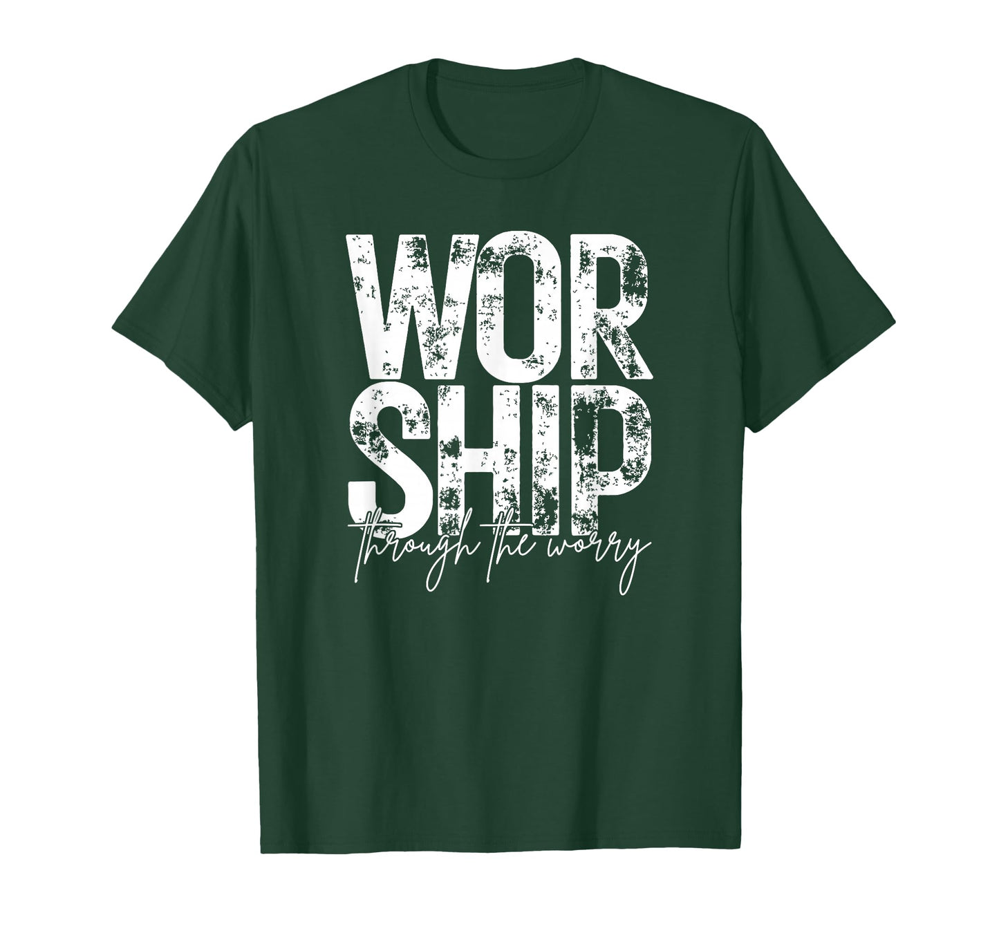 Worship Through The Worry, Christian, Bible Verse, Jesus T-Shirt