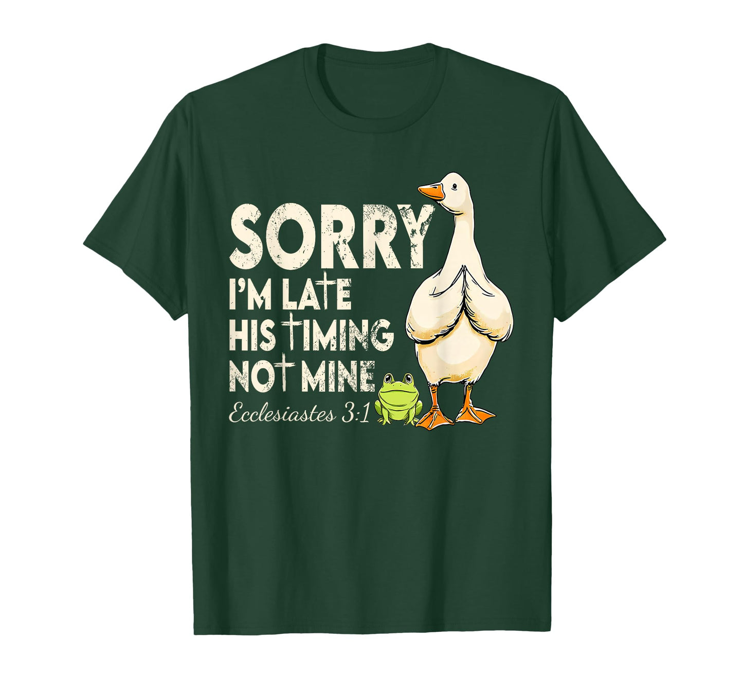 Funny Sorry I'm Late Bible Verse Church Life Christian Goose T-Shirt