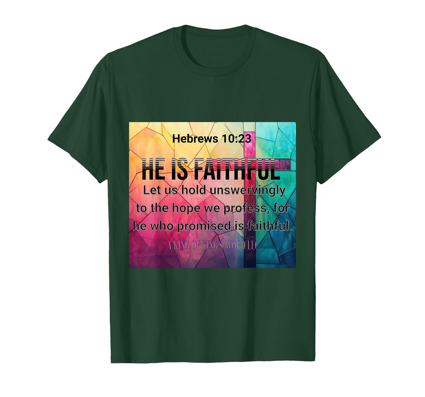 Hebrews 10:23 He Is Faithful T-Shirt