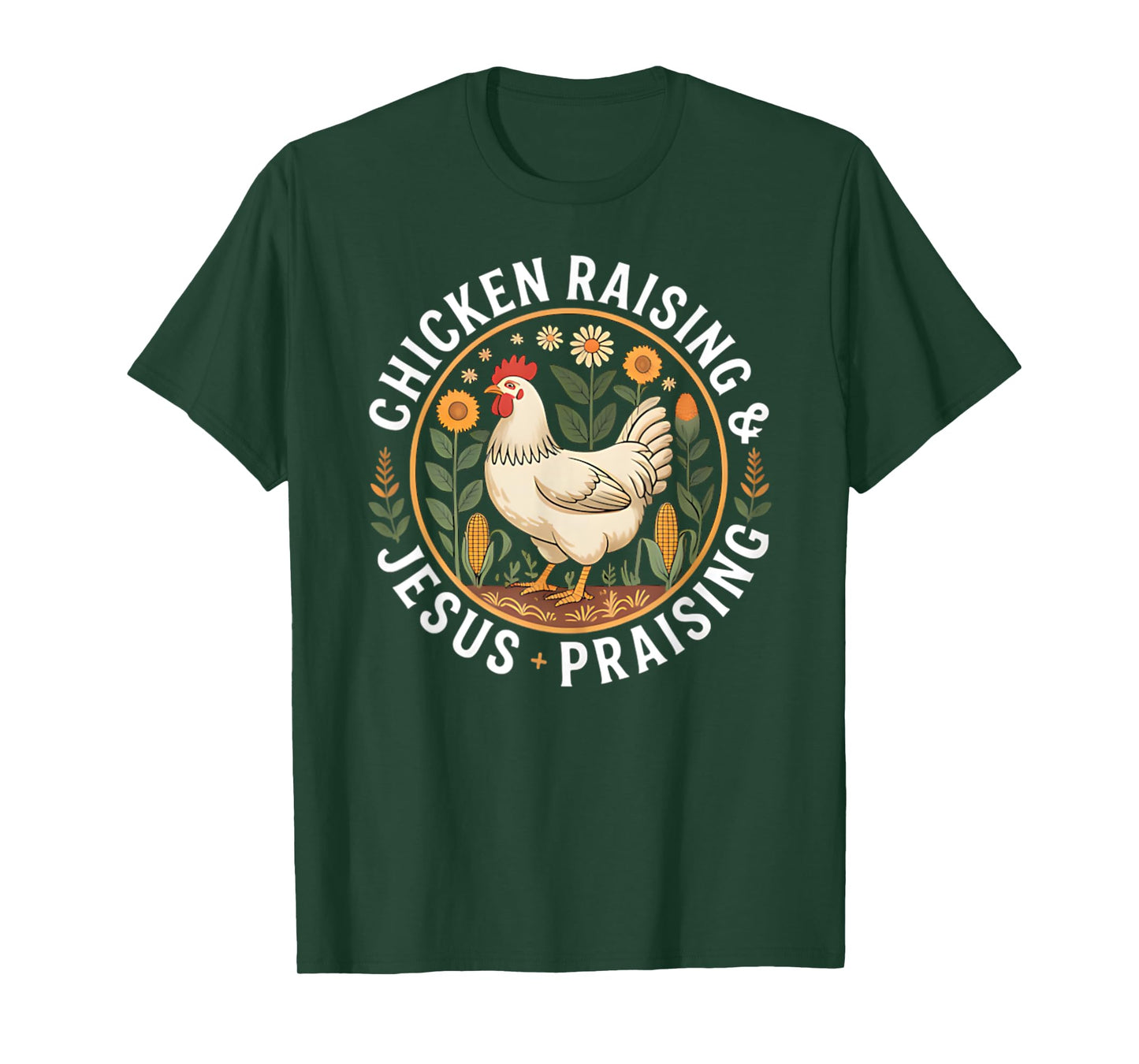 Chicken Raising & Jesus Praising T-Shirt