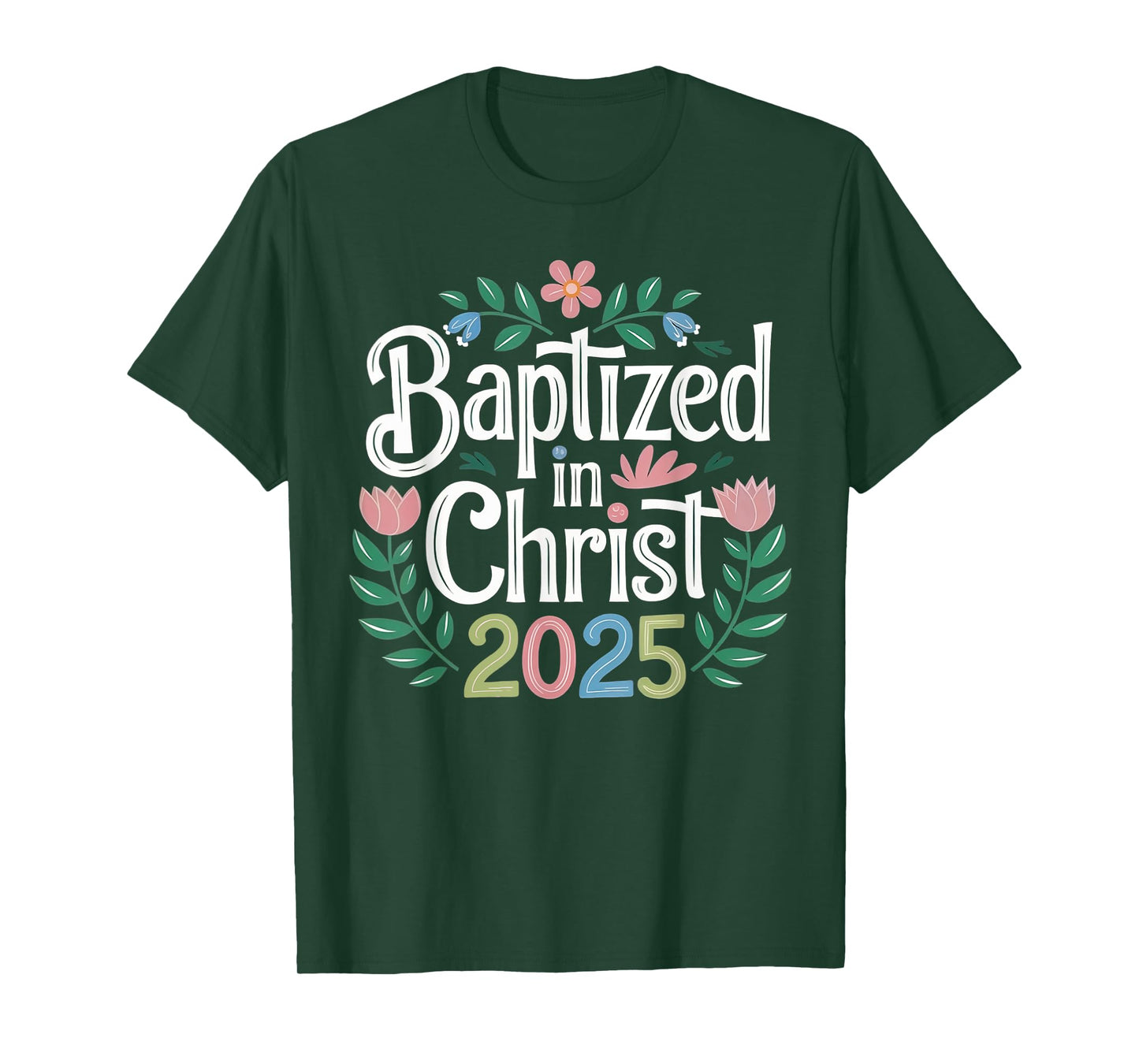 Baptized in Christ 2025 Catholic Baptism Jesus God Men Women T-Shirt